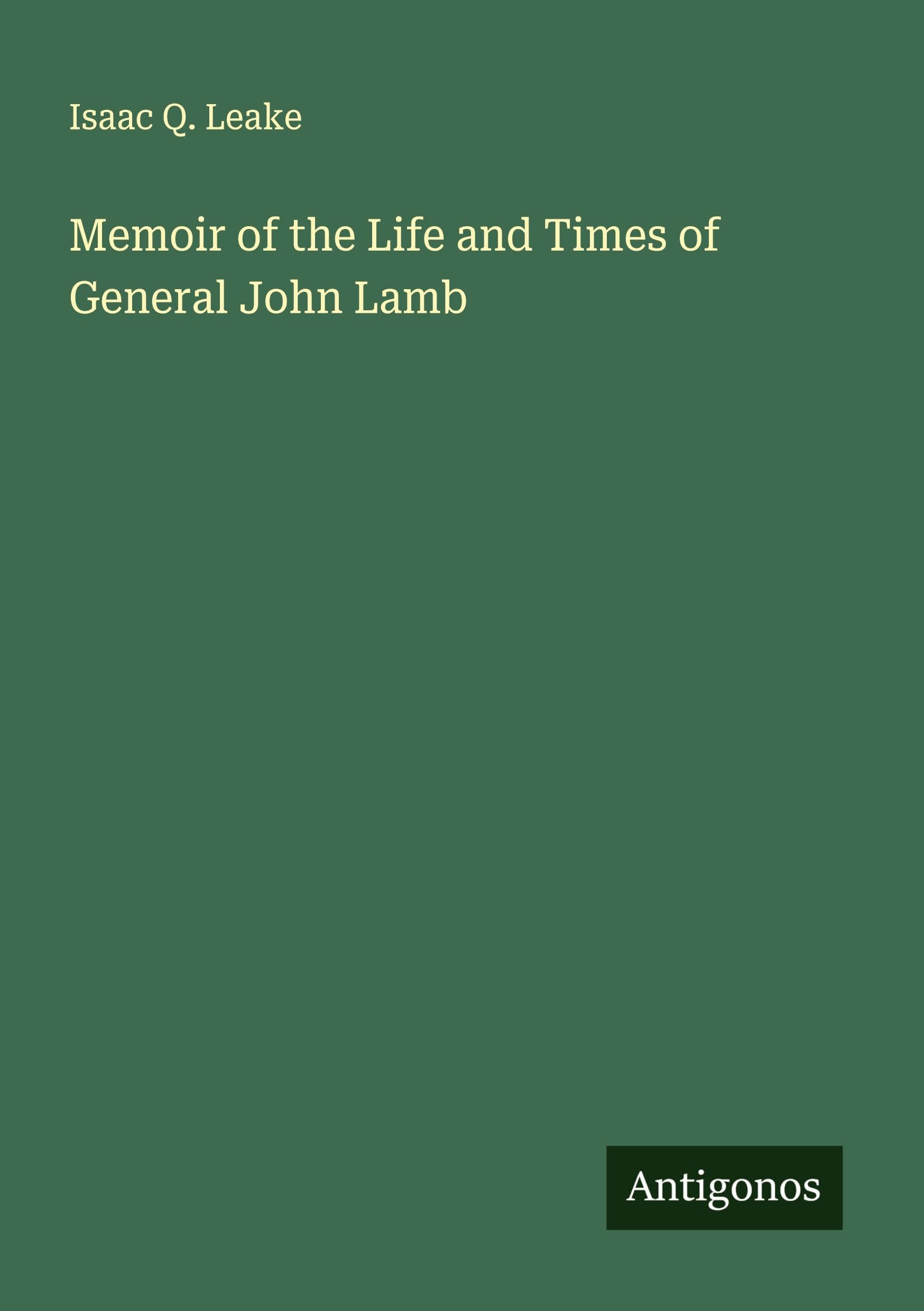 Memoir of the Life and Times of General John Lamb Classics