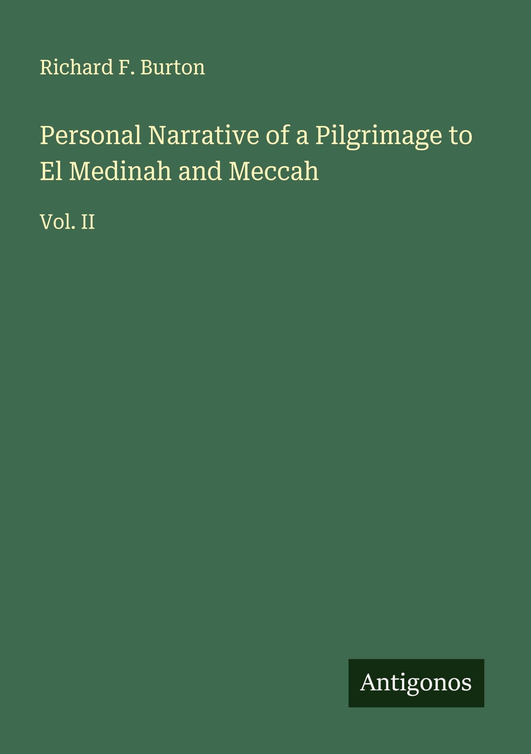 Personal Narrative of a Pilgrimage to El Medinah and Meccah Classics