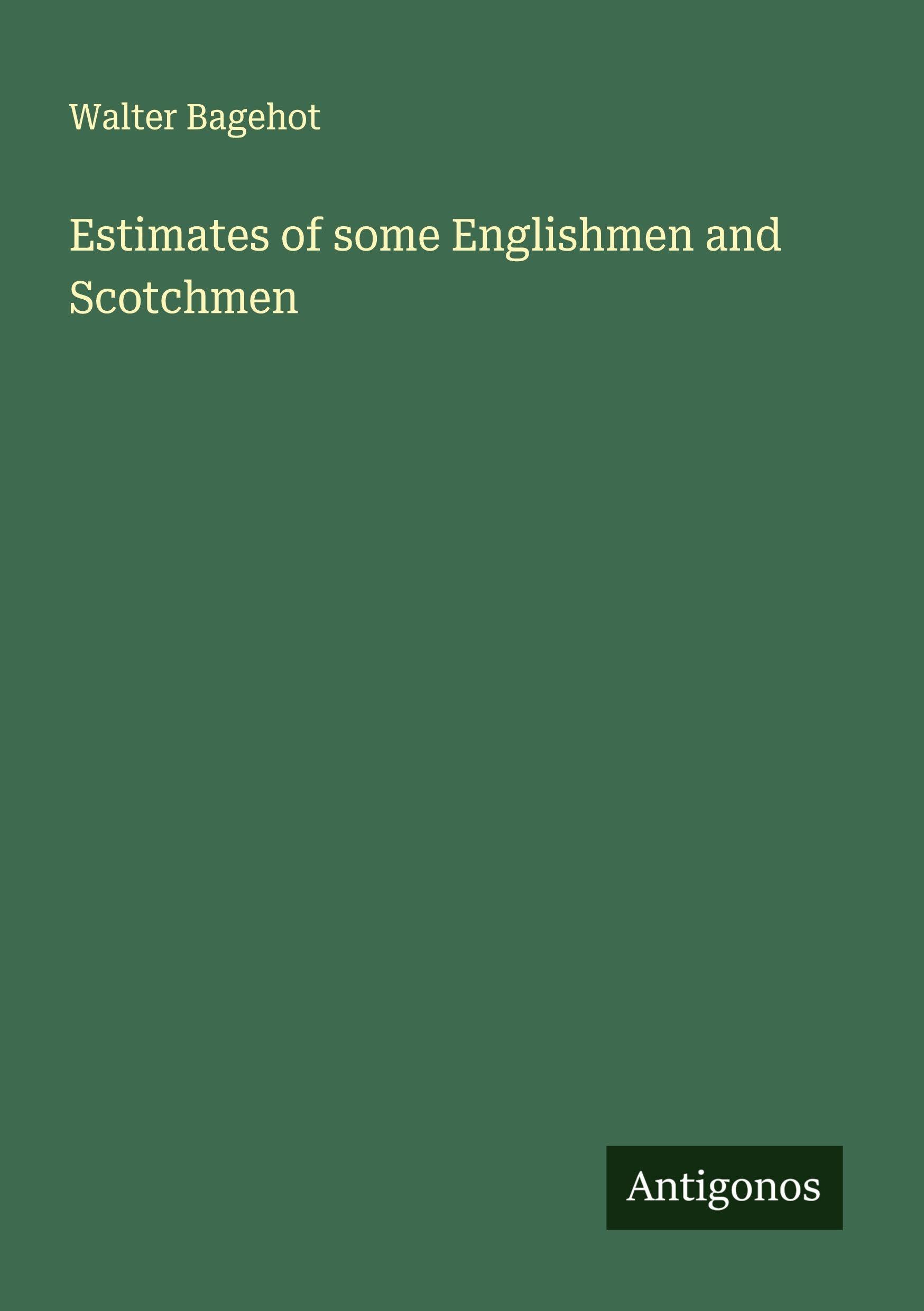 Estimates of some Englishmen and Scotchmen Classics