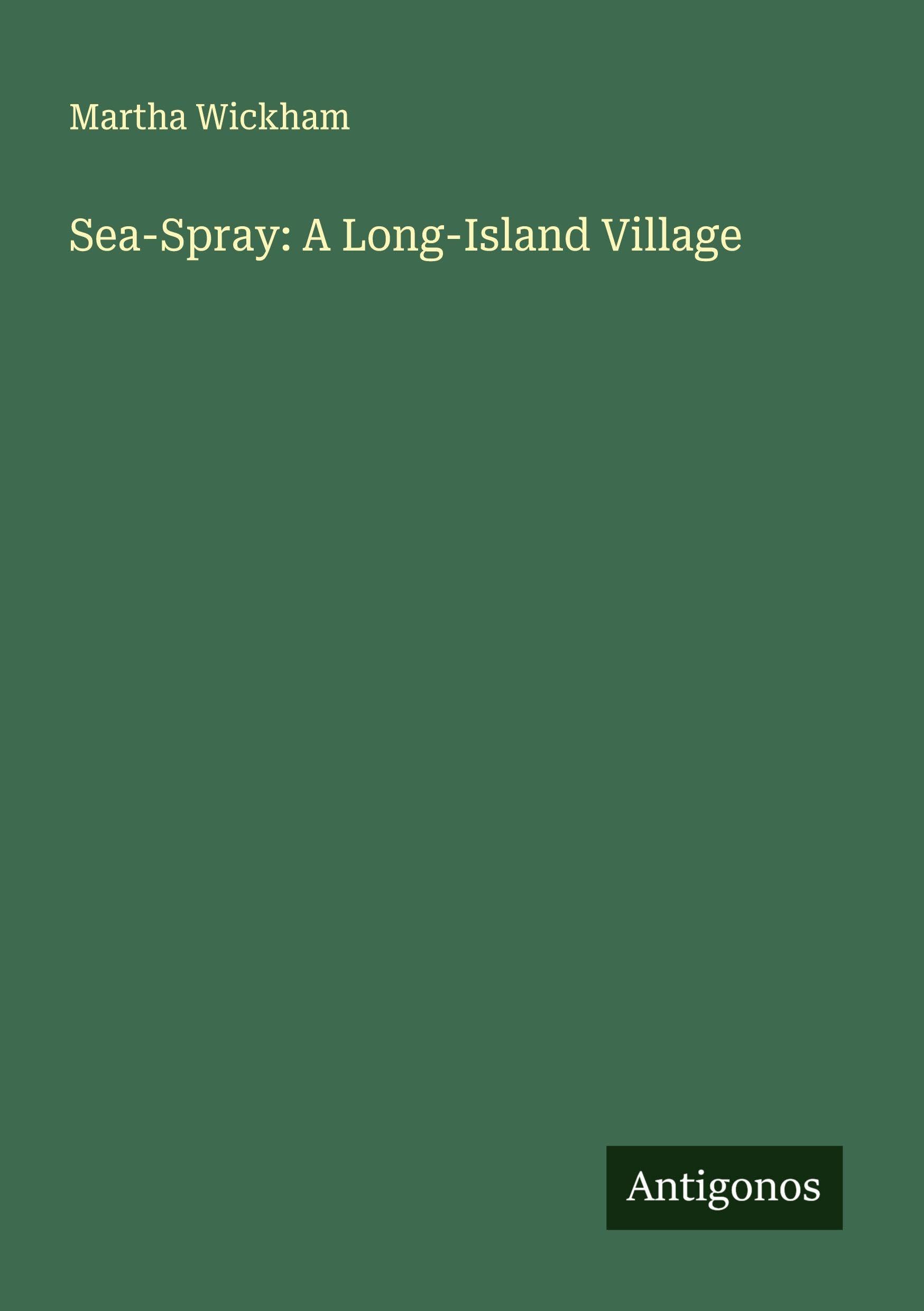 Sea-Spray: A Long-Island Village Classics