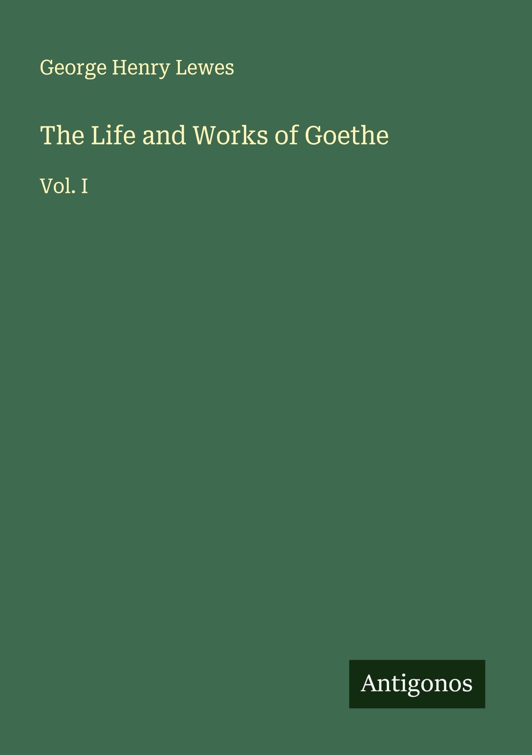 The Life and Works of Goethe Classics