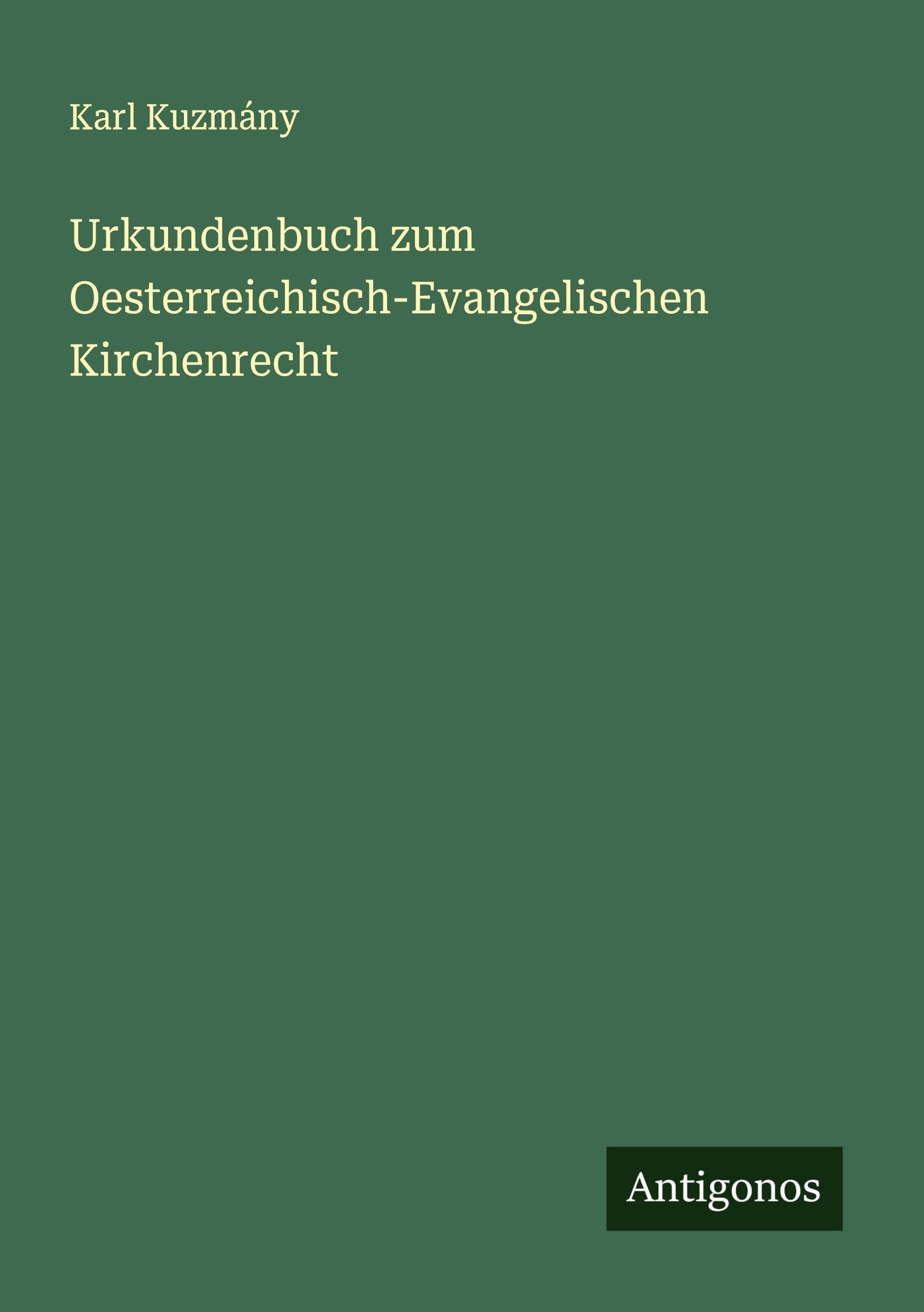 Urkundenbuch zum Oesterreichisch-Evangelischen Kirchenrecht Classics