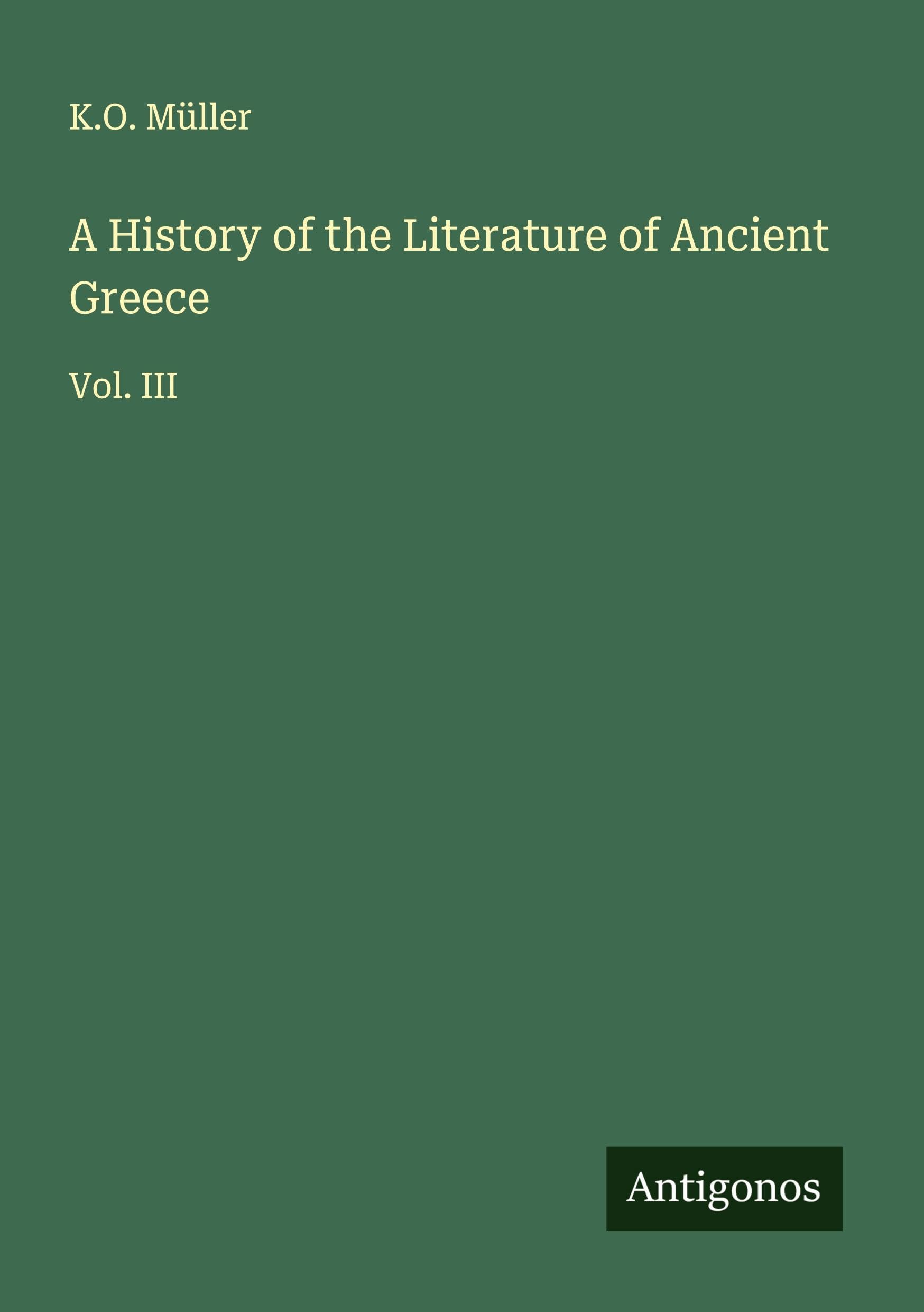 A History of the Literature of Ancient Greece Classics
