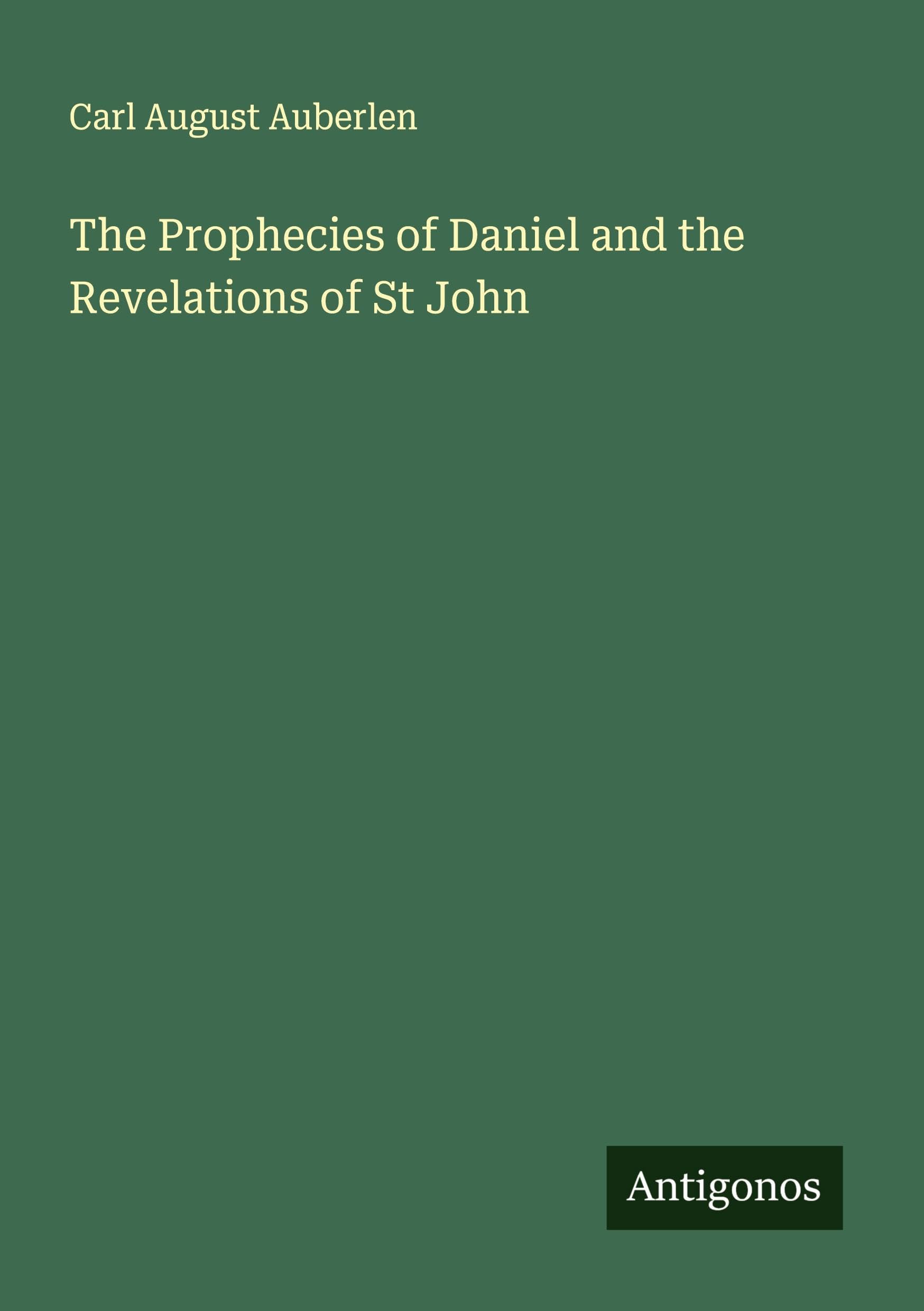 The Prophecies of Daniel and the Revelations of St John Classics