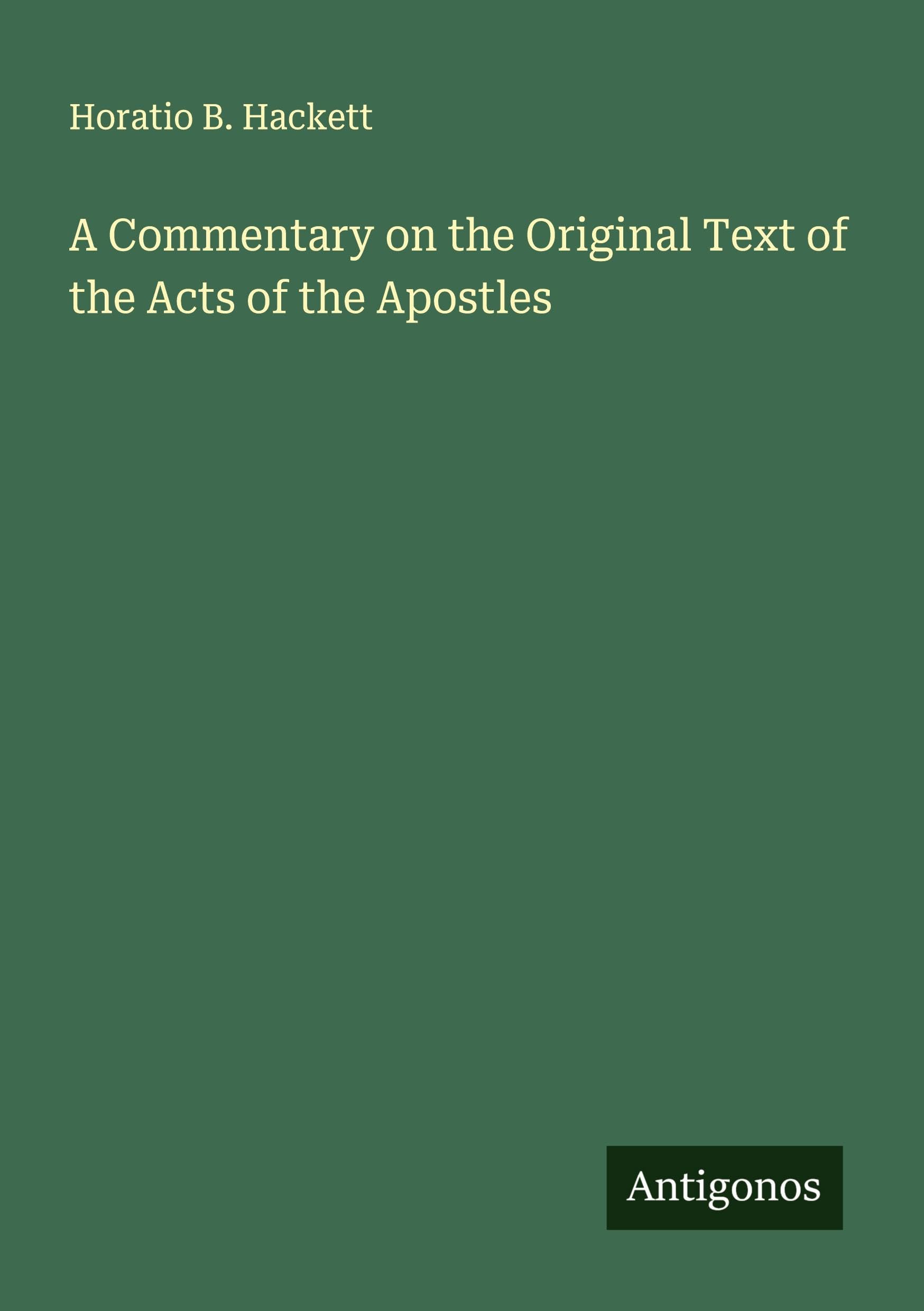A Commentary on the Original Text of the Acts of the Apostles Classics