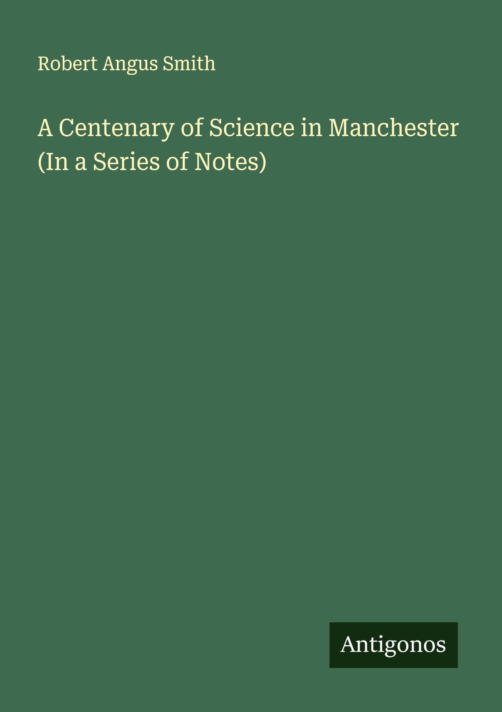 A Centenary of Science in Manchester (In a Series of Notes) Classics