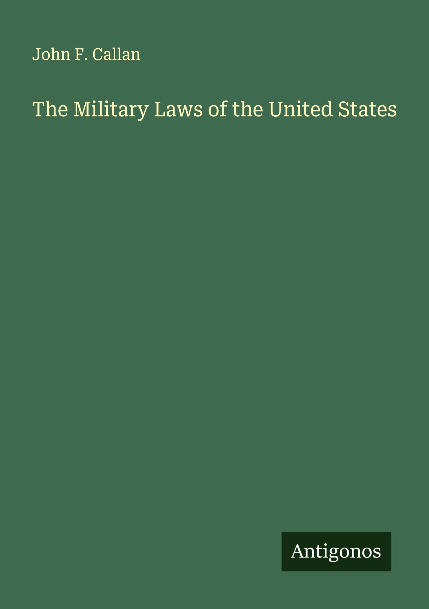 The Military Laws of the United States Classics