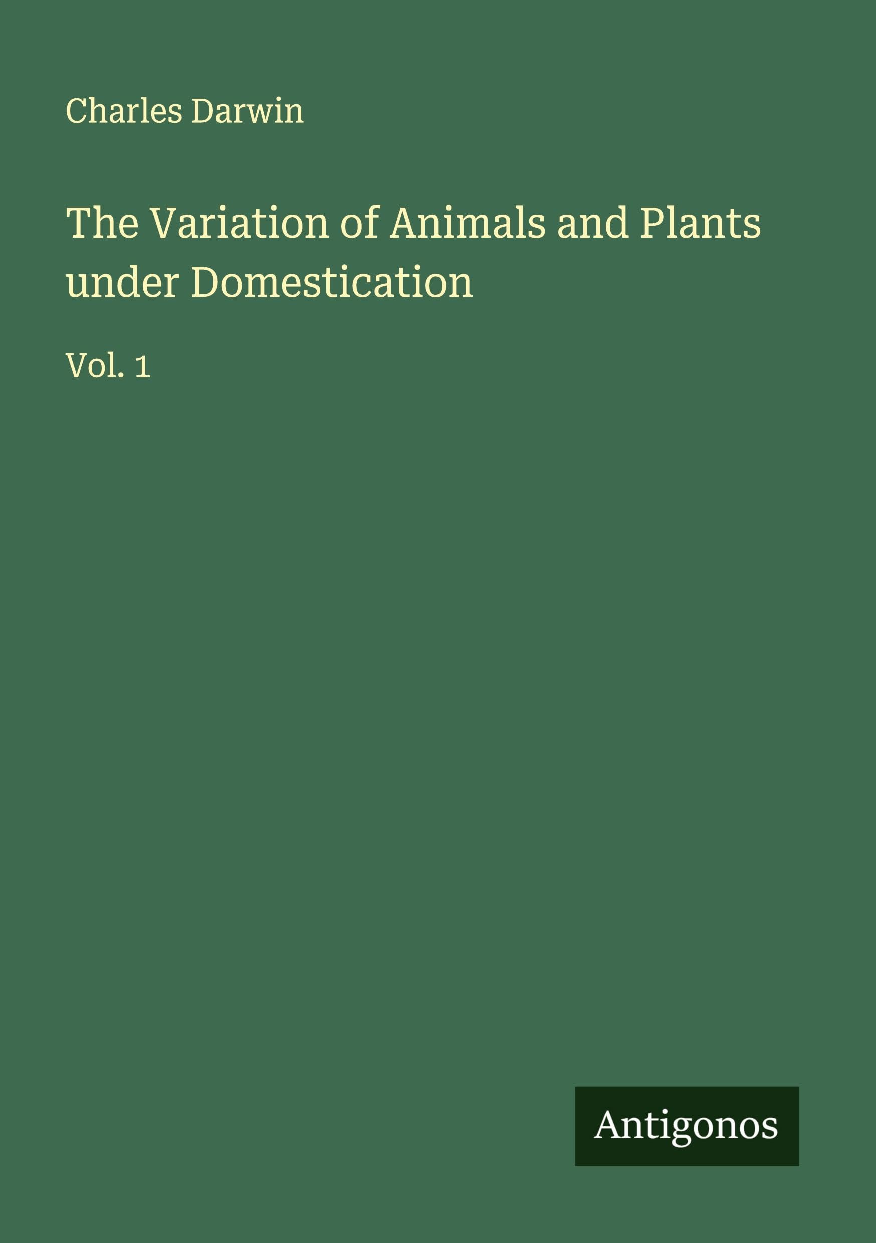 The Variation of Animals and Plants under Domestication Classics