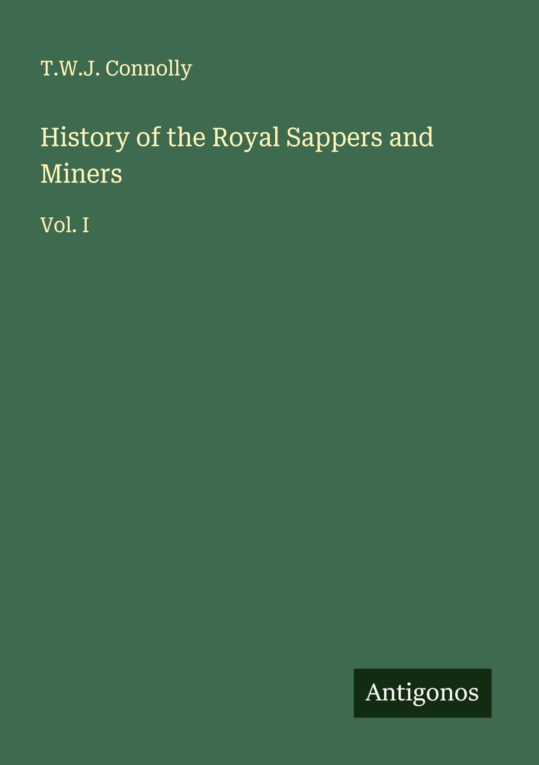 History of the Royal Sappers and Miners Classics