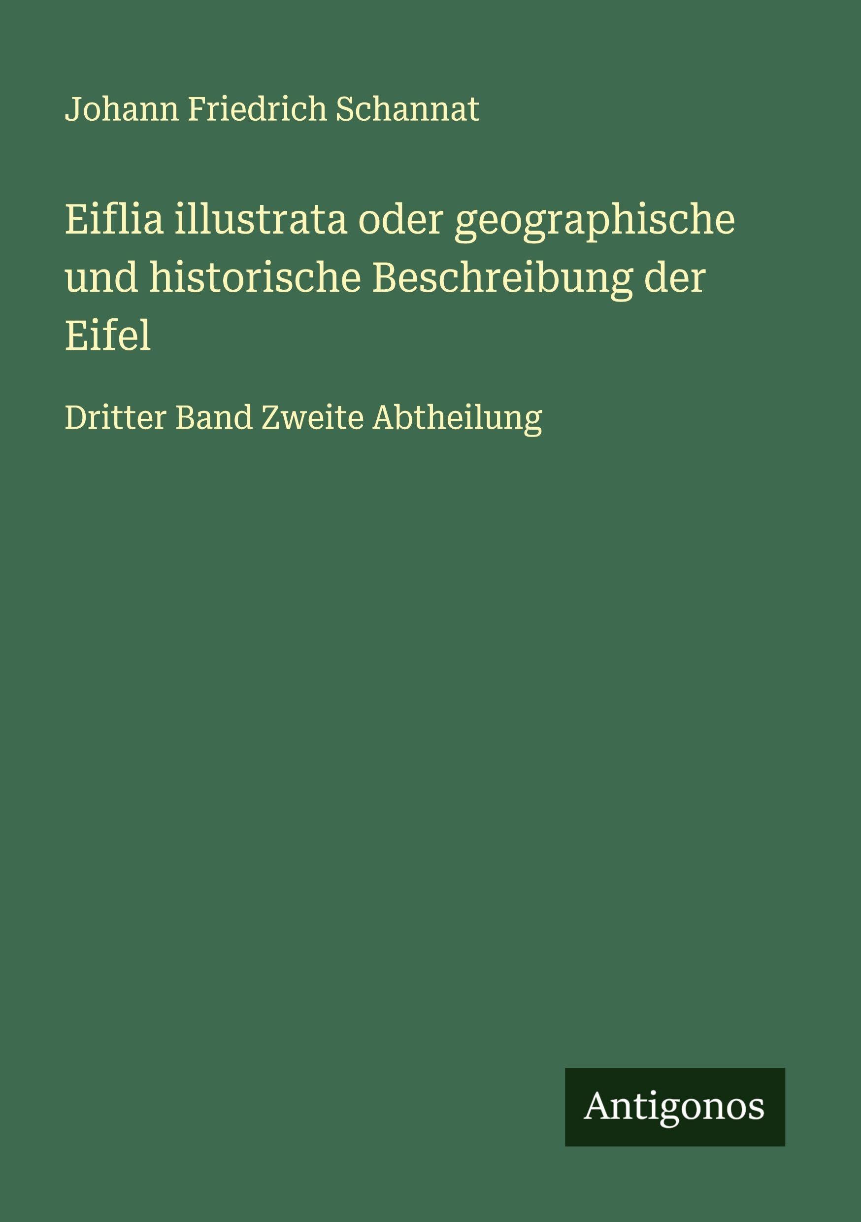 Eiflia illustrata oder geographische und historische Beschreibung der Eifel Classics