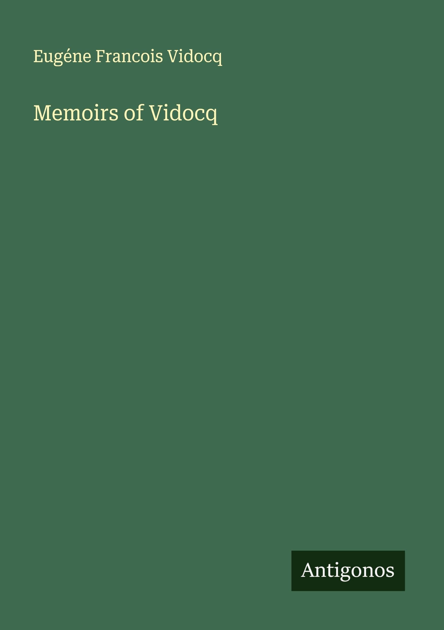 Memoirs of Vidocq Classics