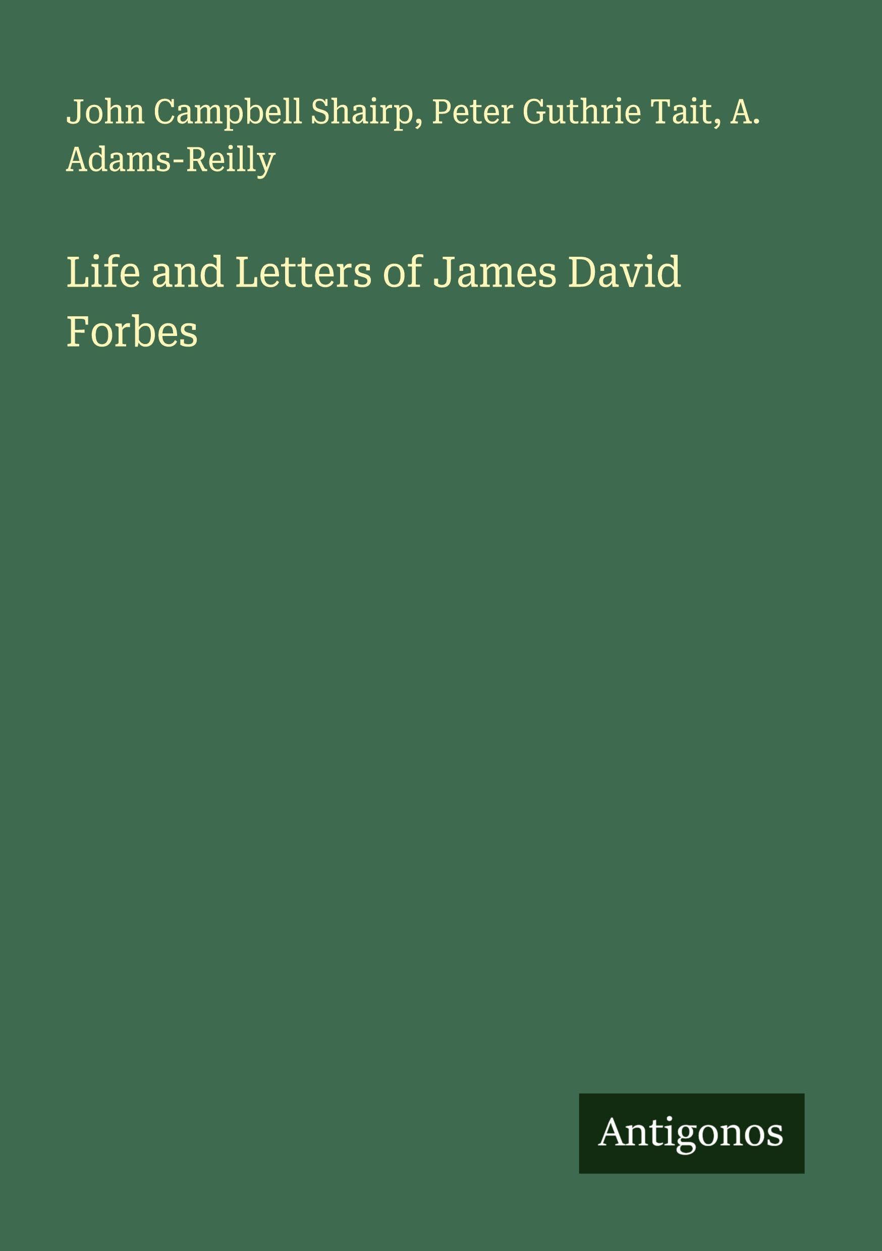 Life and Letters of James David Forbes Classics