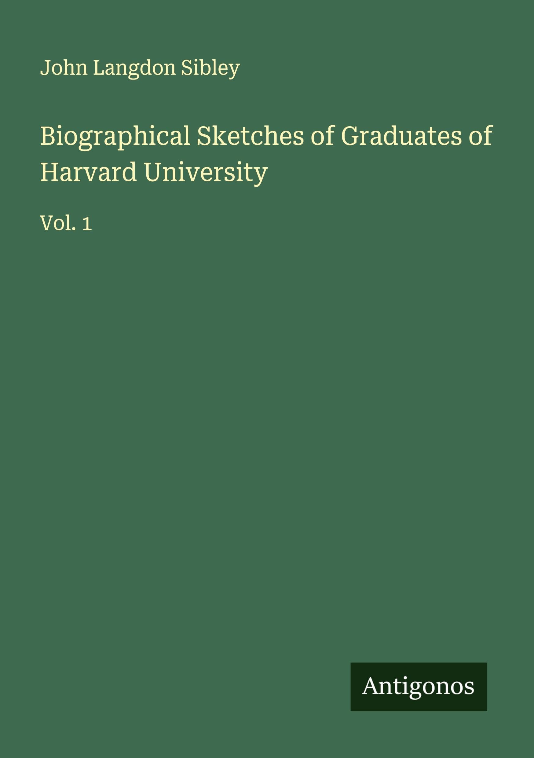 Biographical Sketches of Graduates of Harvard University Classics