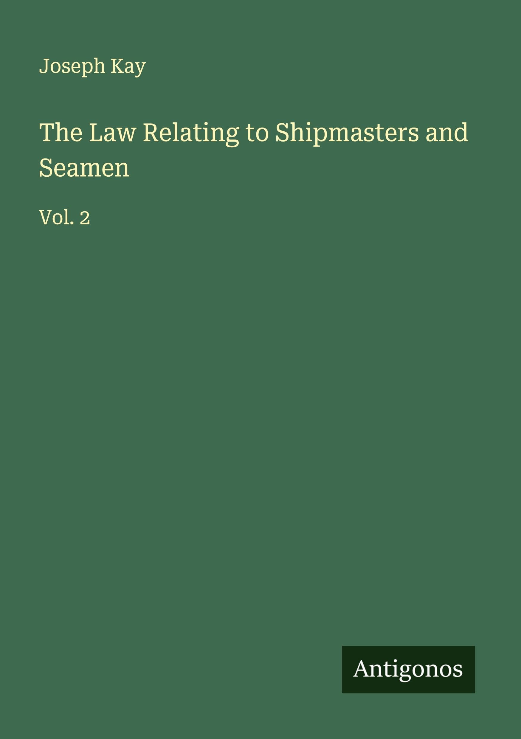 The Law Relating to Shipmasters and Seamen Classics