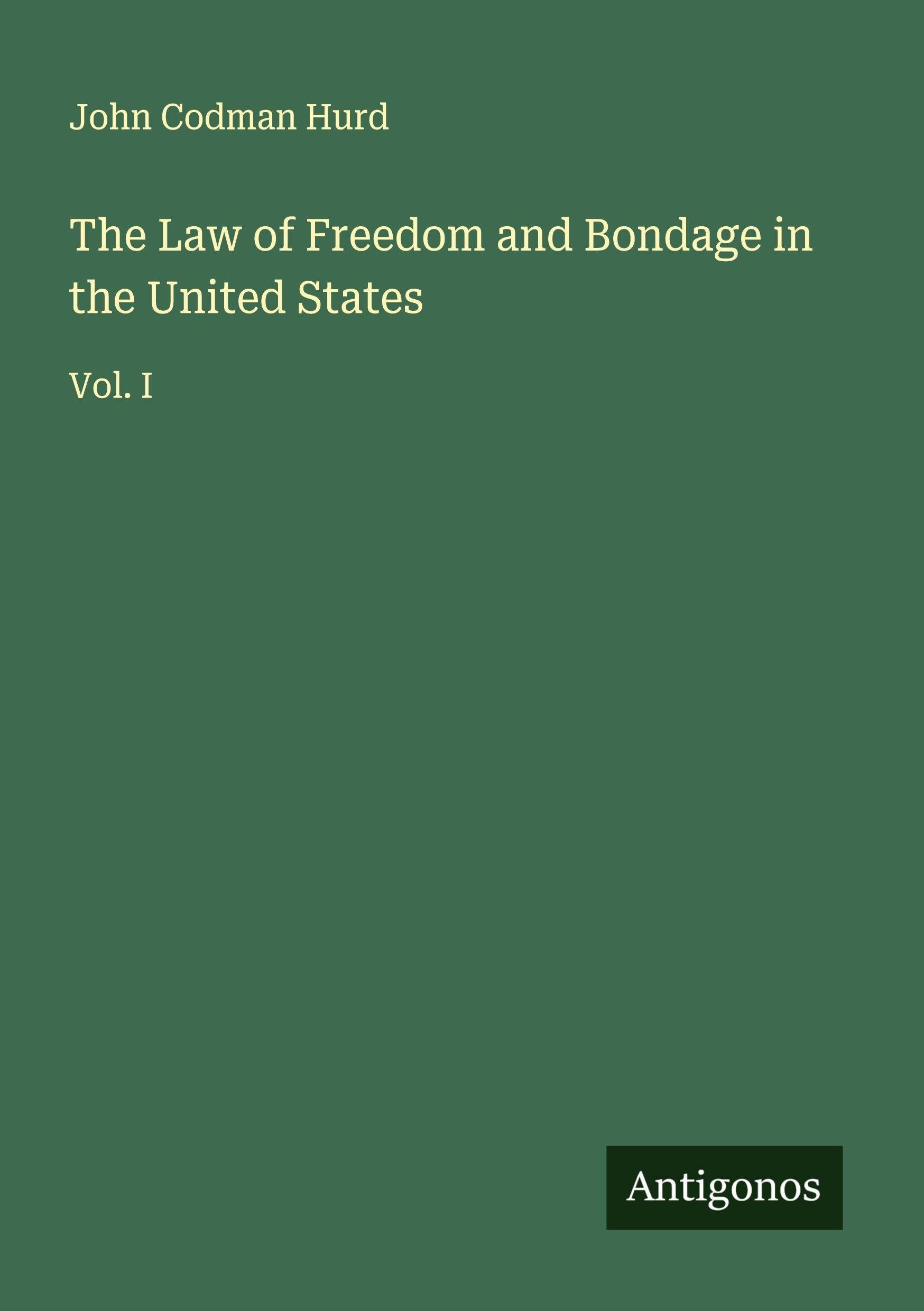The Law of Freedom and Bondage in the United States Classics