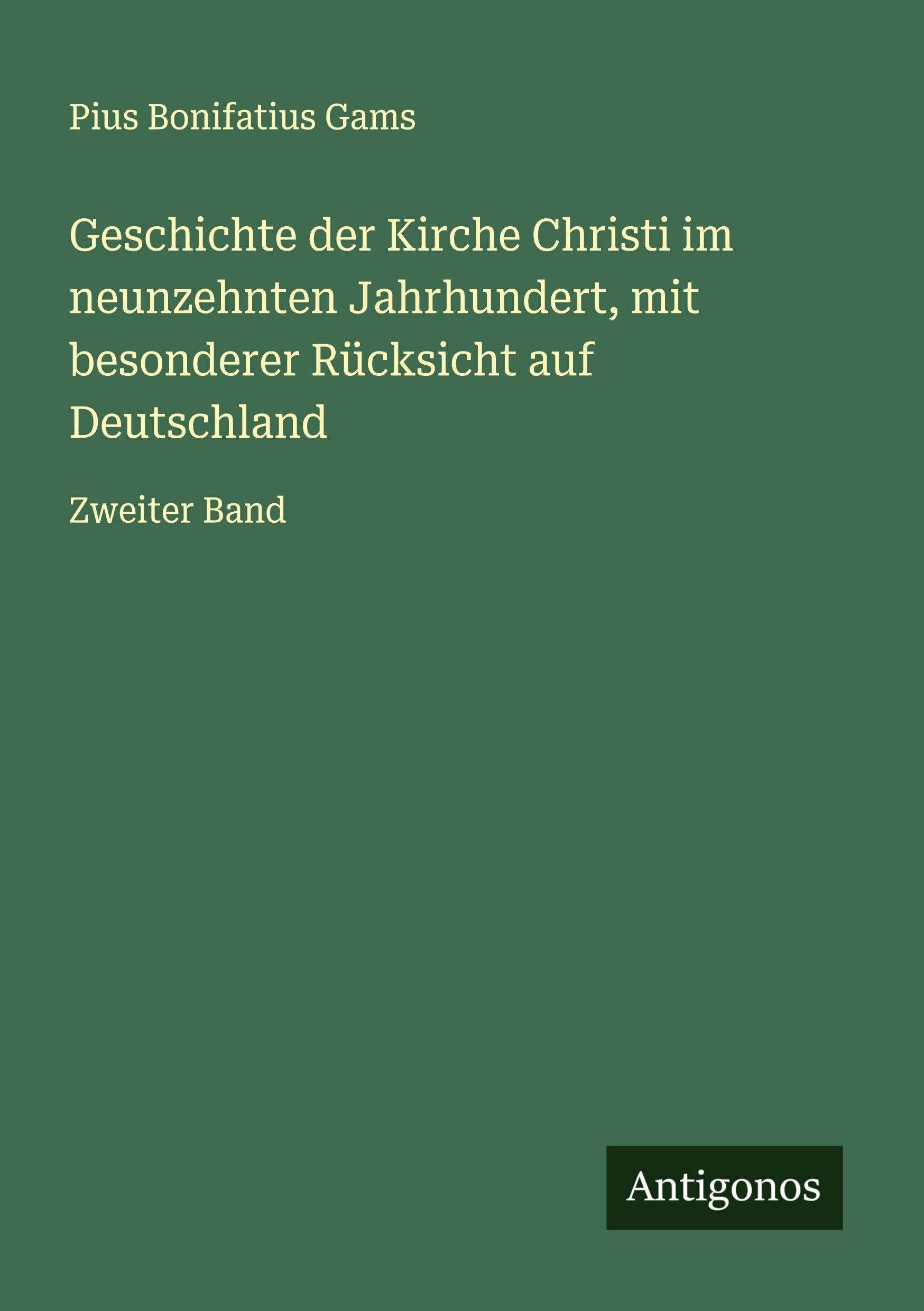 Geschichte der Kirche Christi im neunzehnten Jahrhundert, mit besonderer Rücksicht auf Deutschland Classics