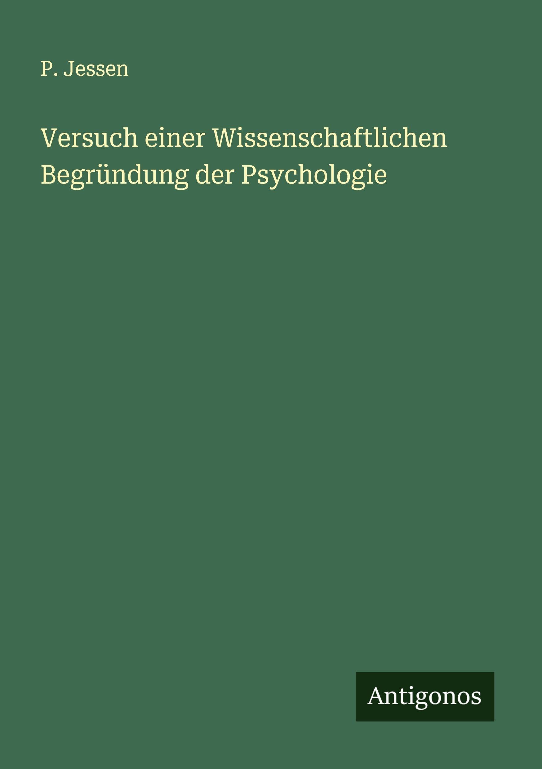 Versuch einer Wissenschaftlichen Begründung der Psychologie Classics
