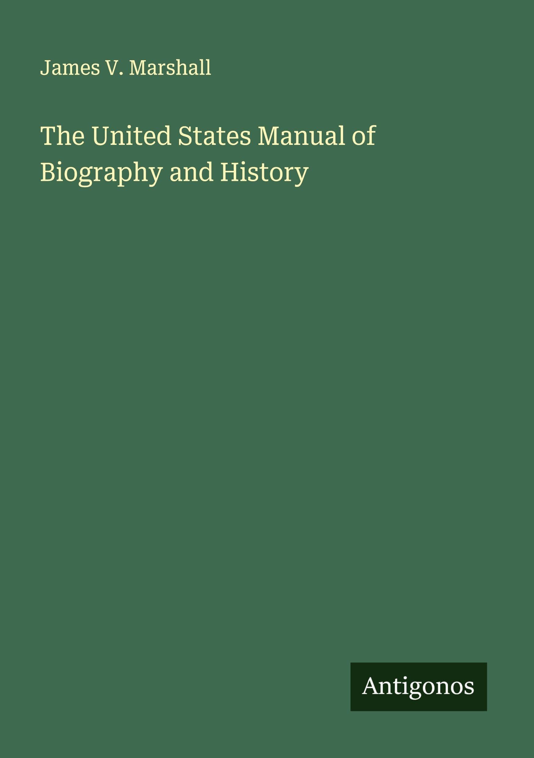 The United States Manual of Biography and History Classics