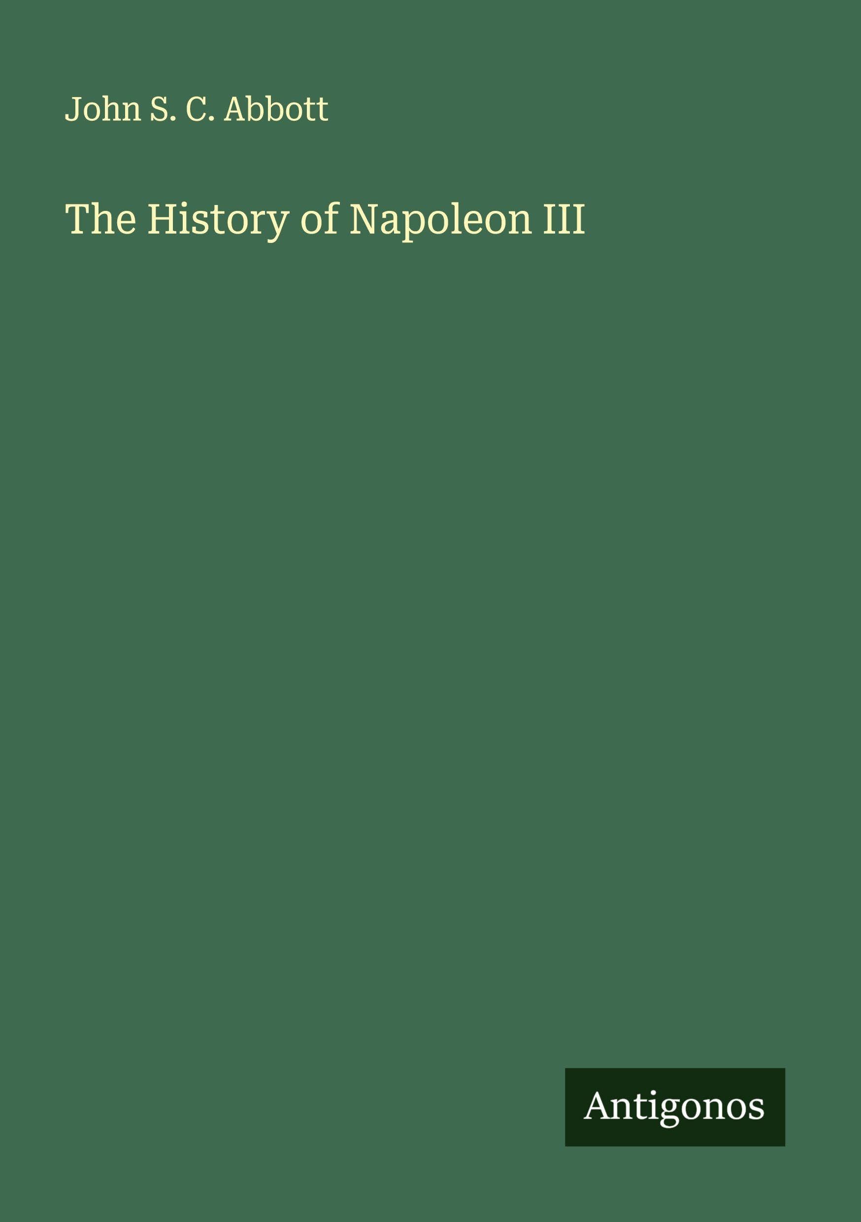 The History of Napoleon III Classics