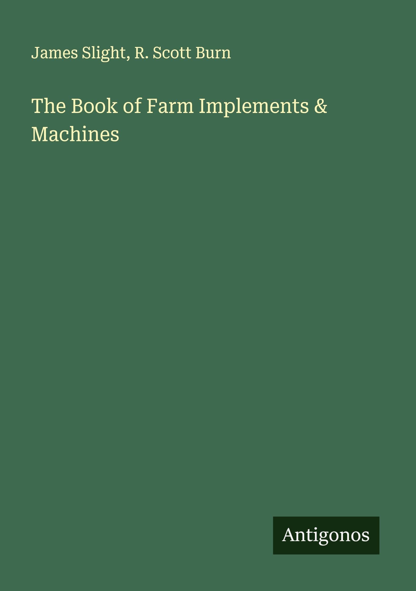 The Book of Farm Implements & Machines Classics