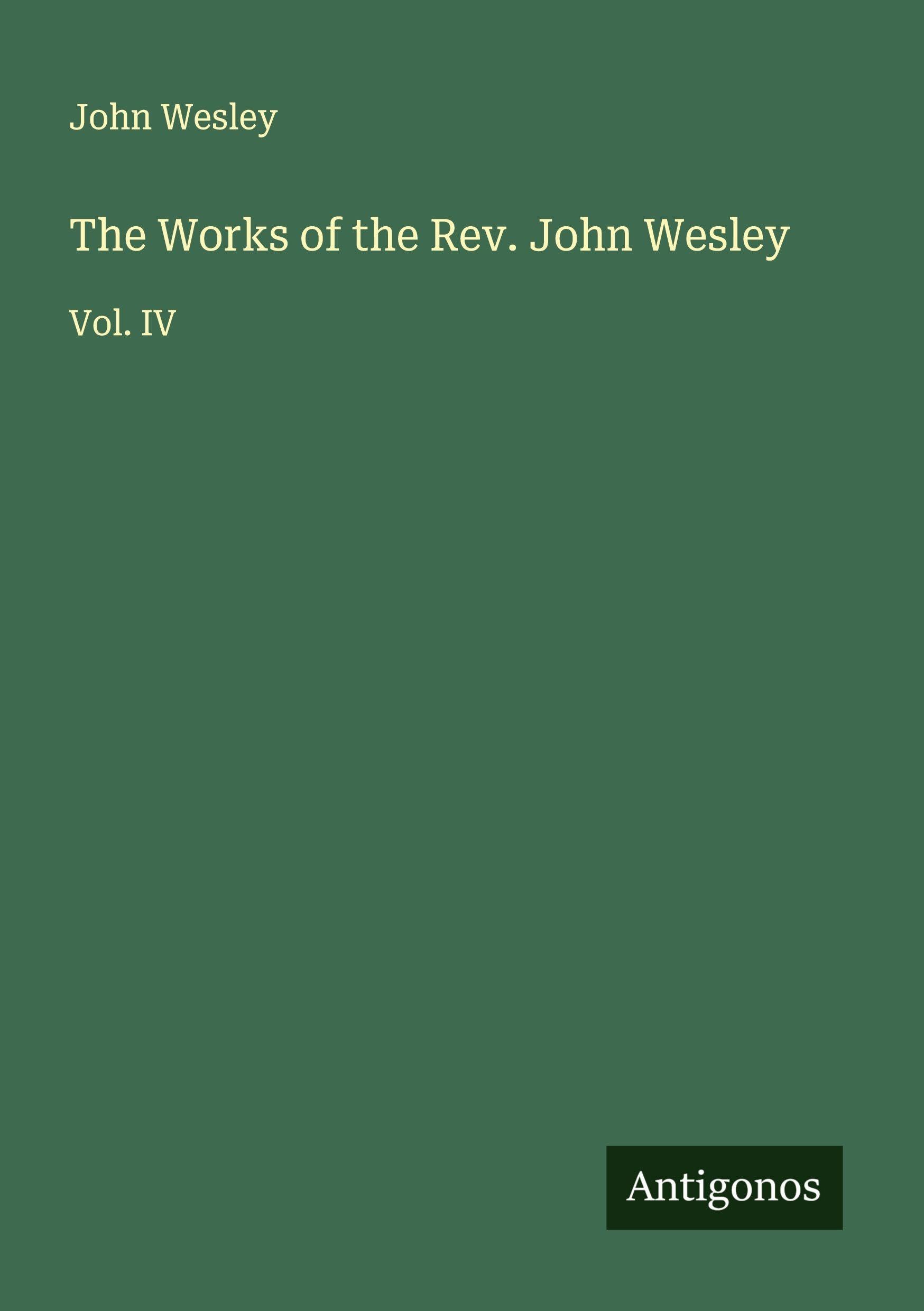 The Works of the Rev. John Wesley Classics