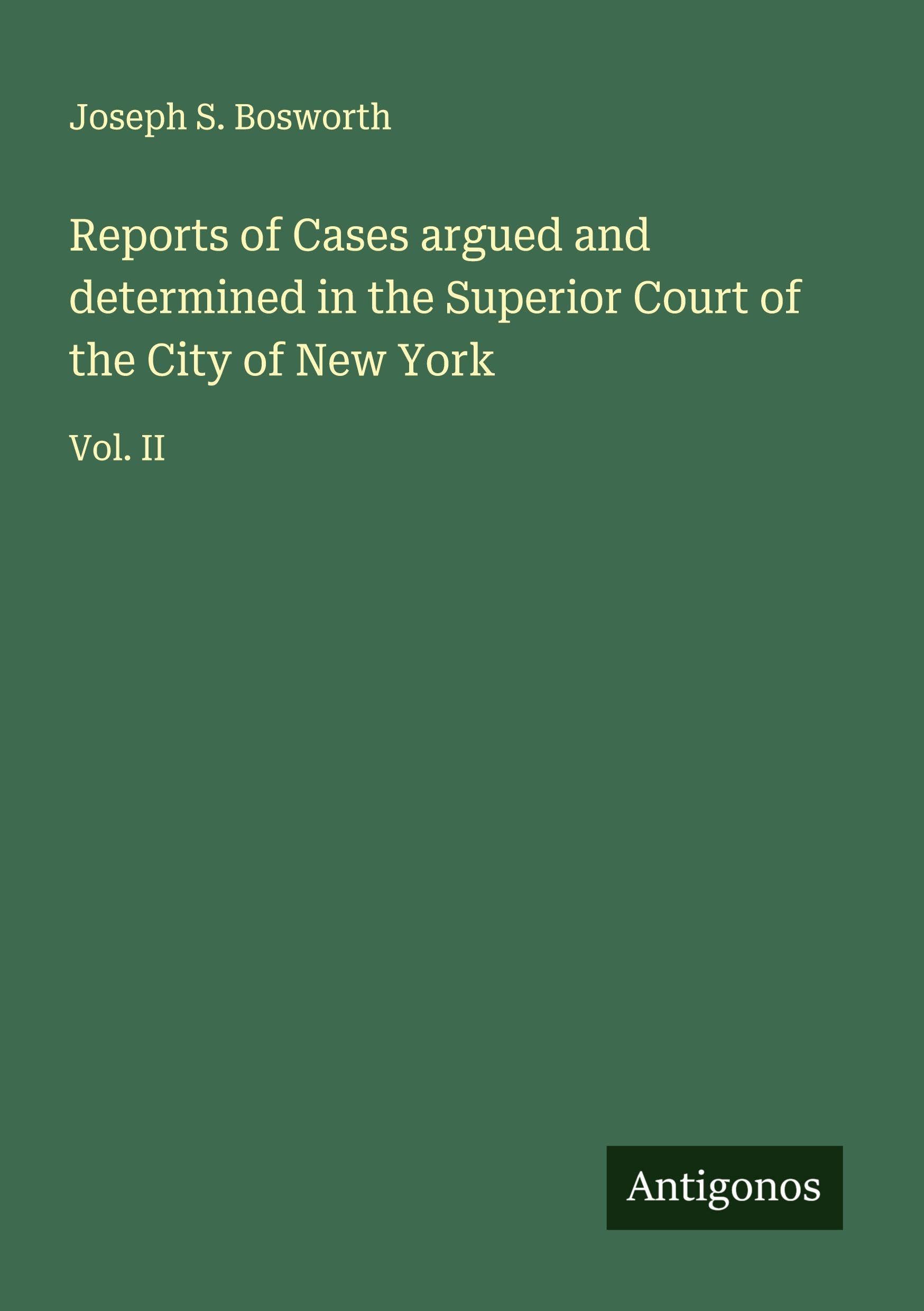 Reports of Cases argued and determined in the Superior Court of the City of New York Classics