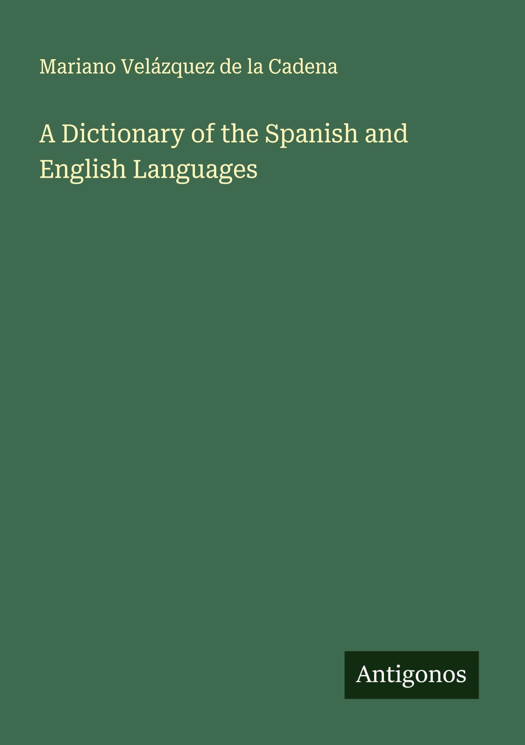 A Dictionary of the Spanish and English Languages Classics