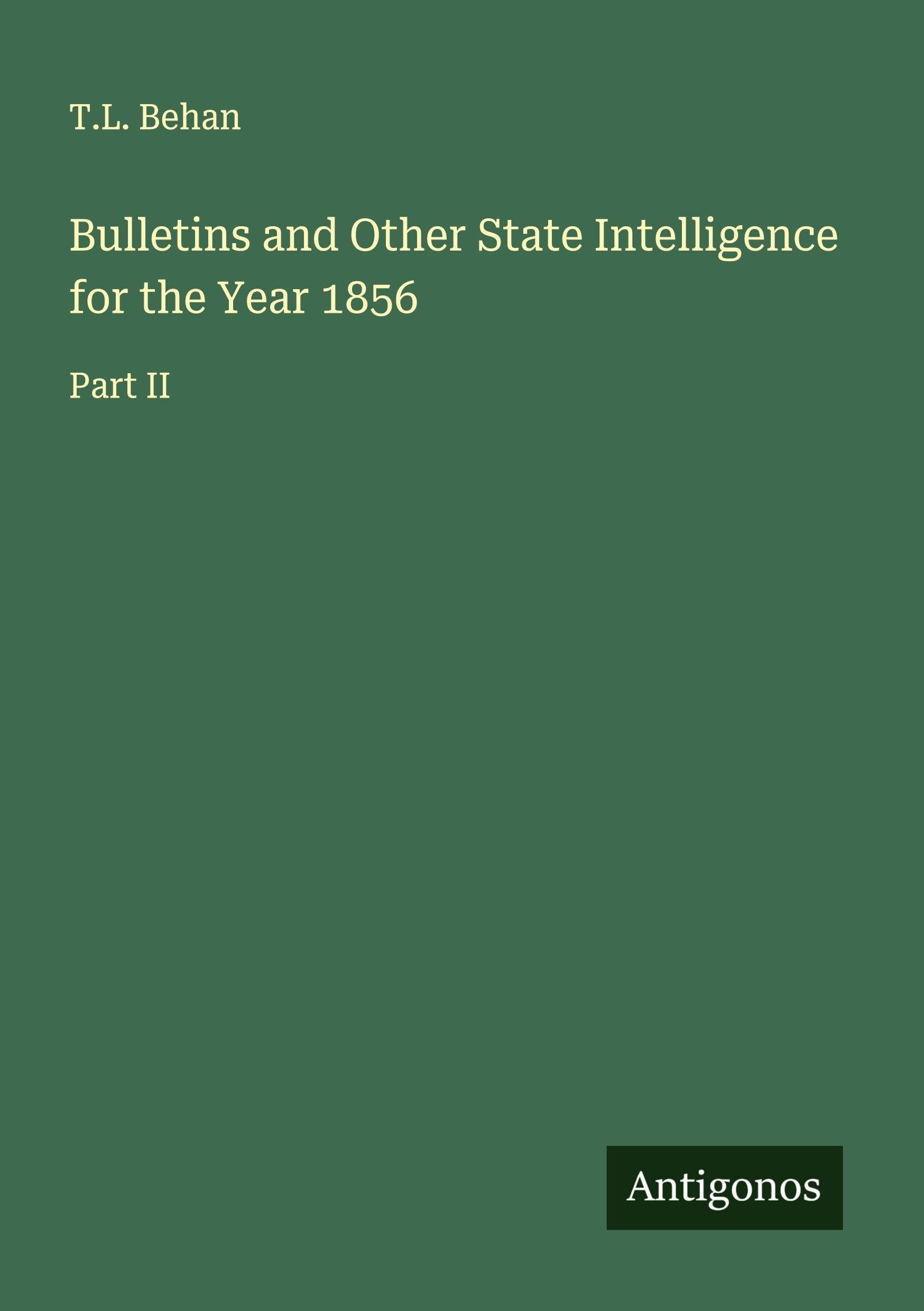Bulletins and Other State Intelligence for the Year 1856 Classics