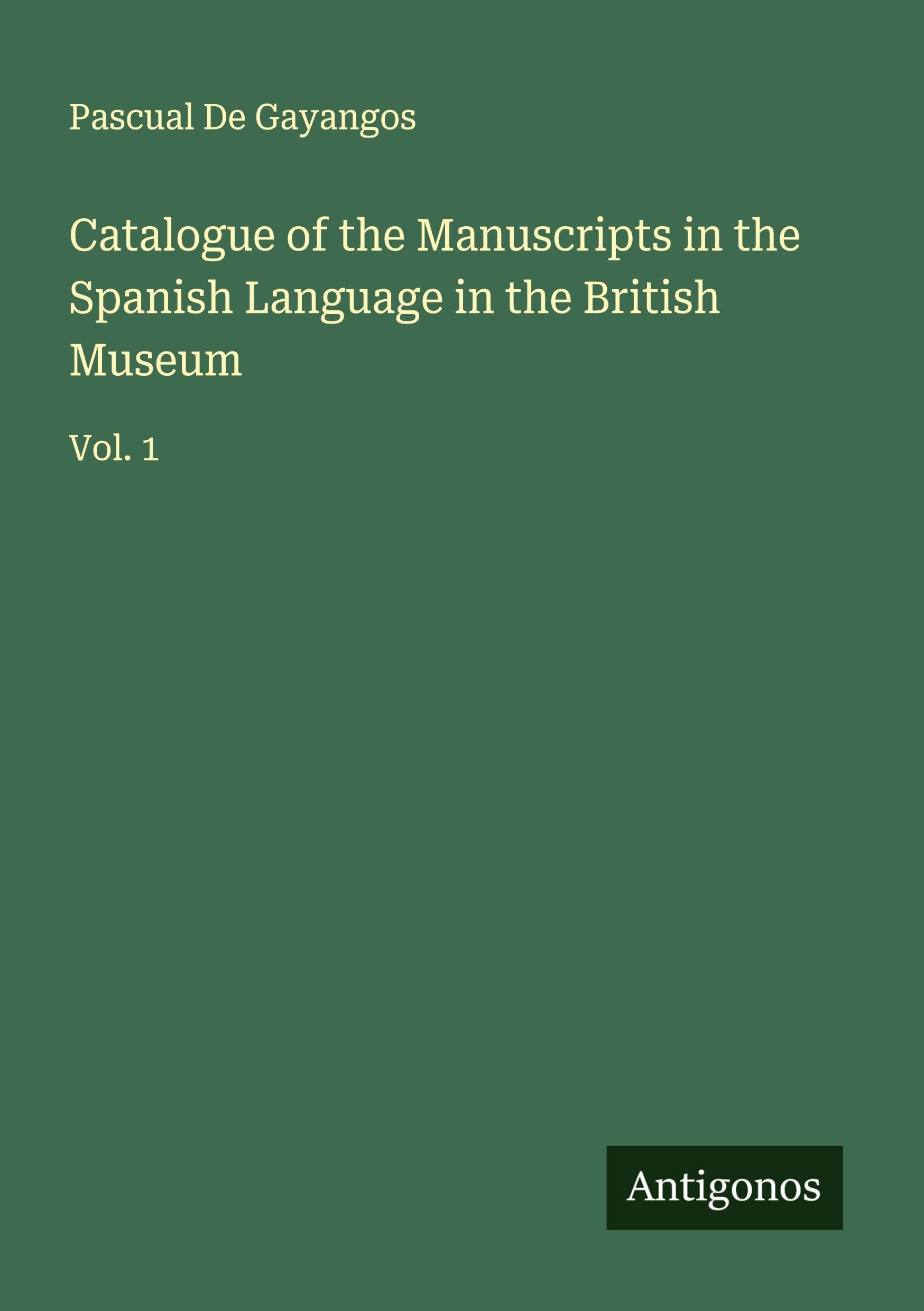Catalogue of the Manuscripts in the Spanish Language in the British Museum Classics