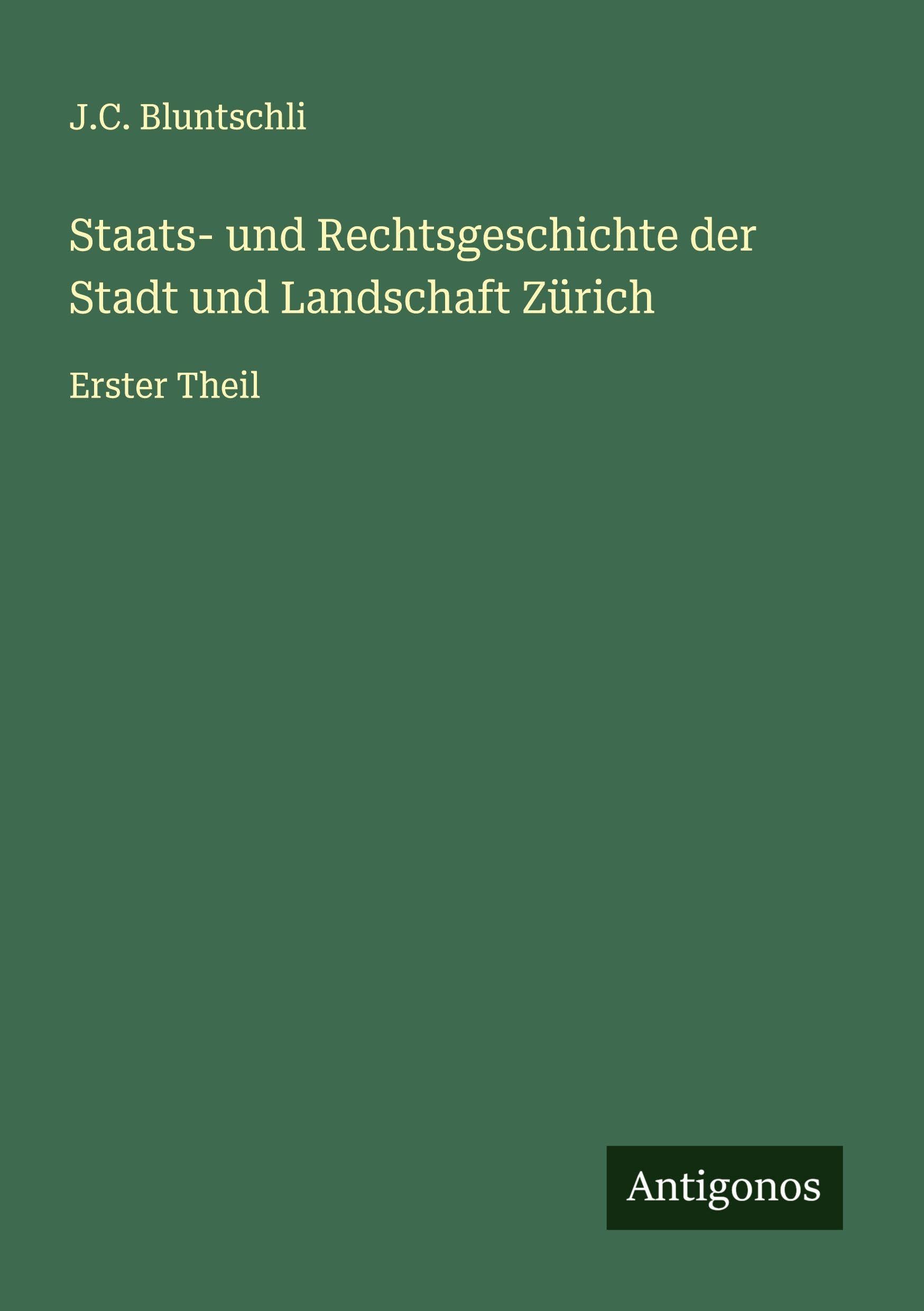 Staats- und Rechtsgeschichte der Stadt und Landschaft Zürich Classics