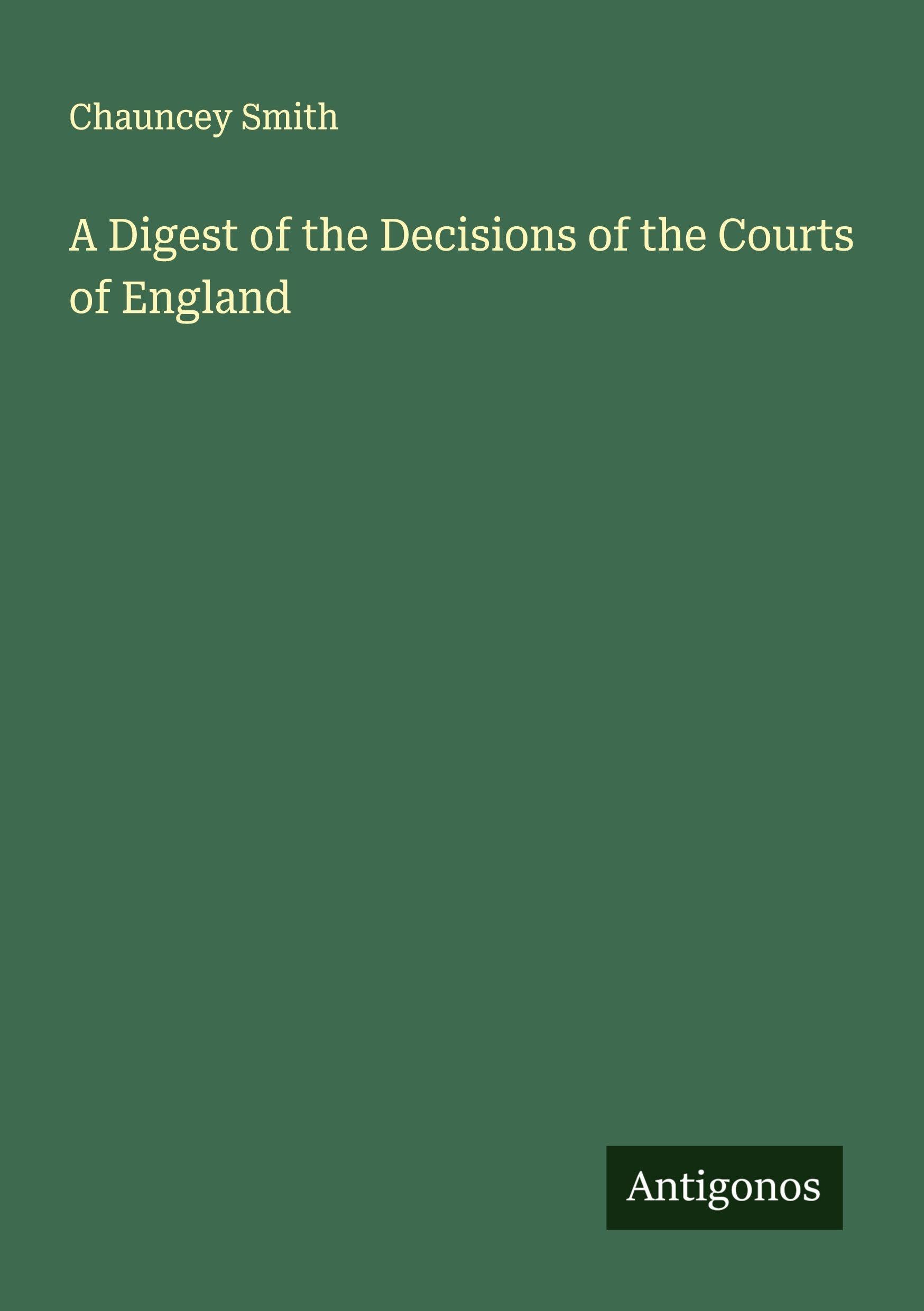 A Digest of the Decisions of the Courts of England Classics