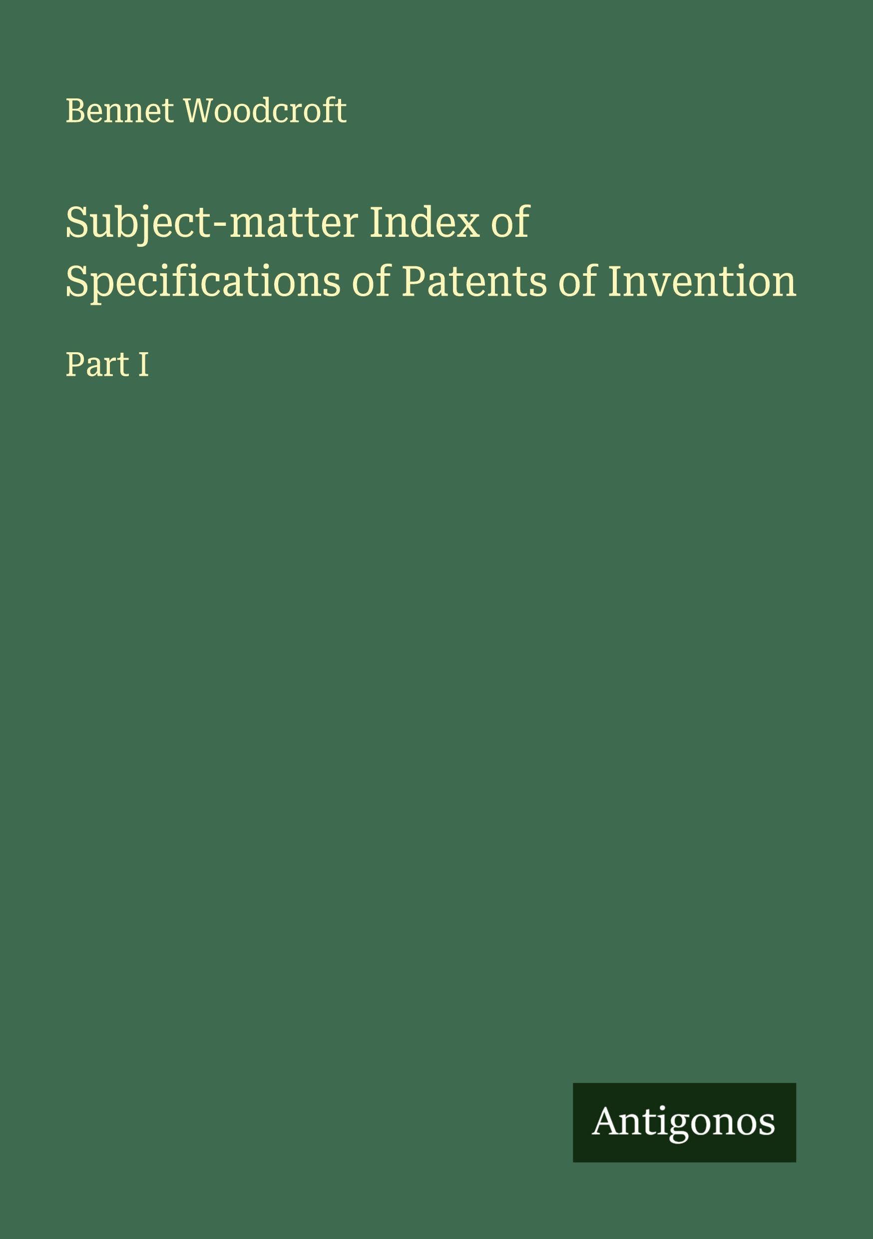 Subject-matter Index of Specifications of Patents of Invention Classics