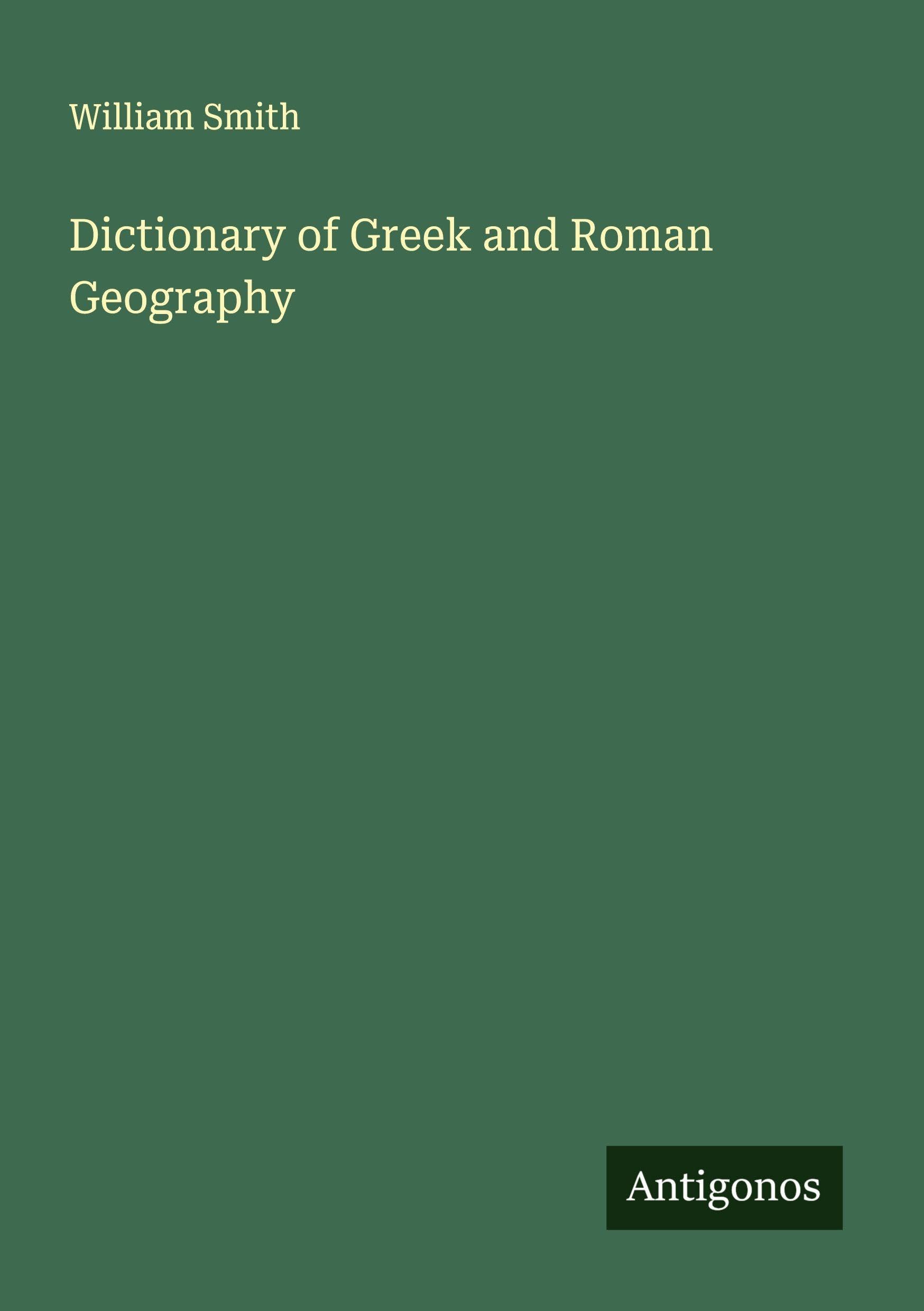 Dictionary of Greek and Roman Geography Classics