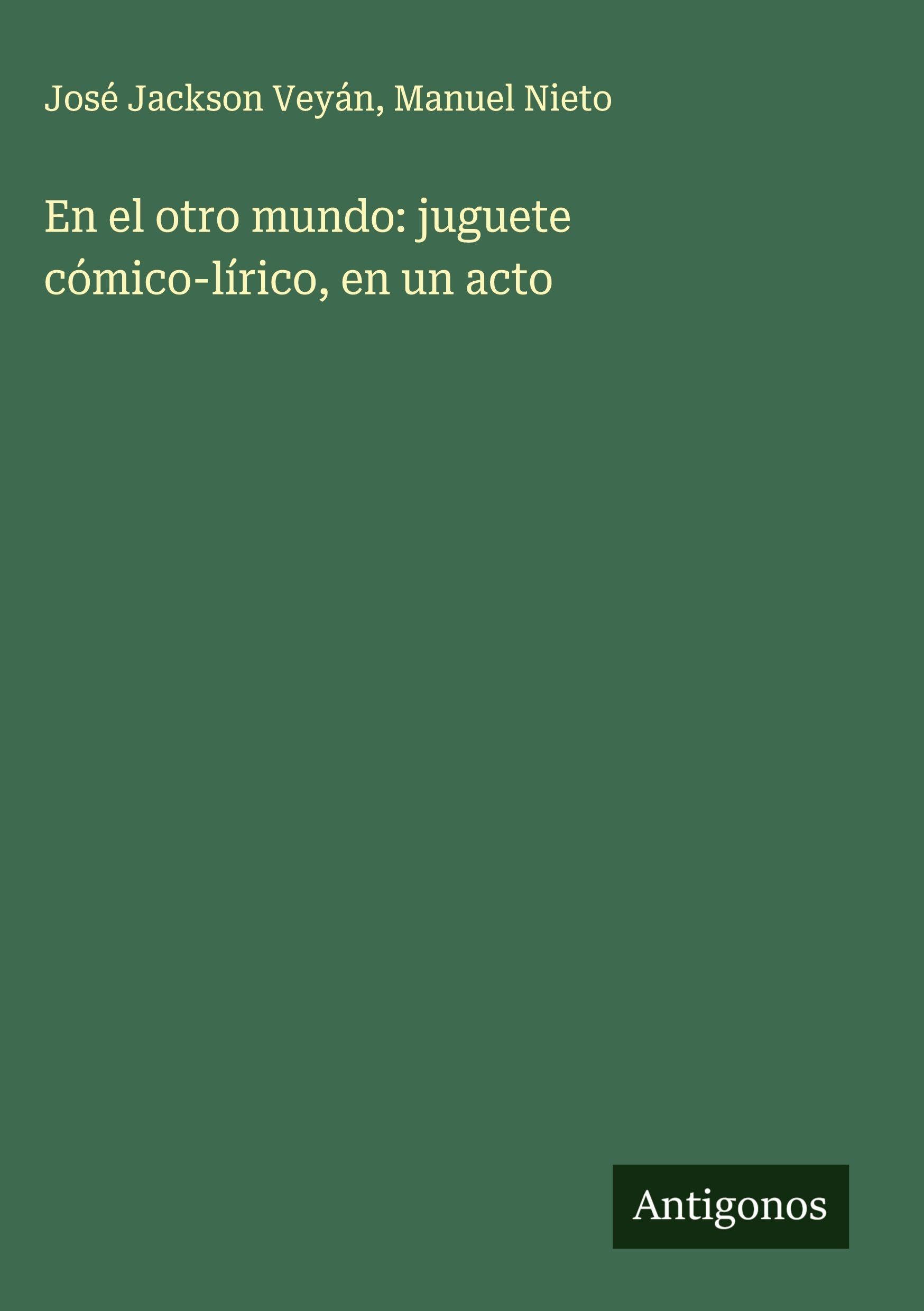 En el otro mundo: juguete cómico-lírico, en un acto Classics