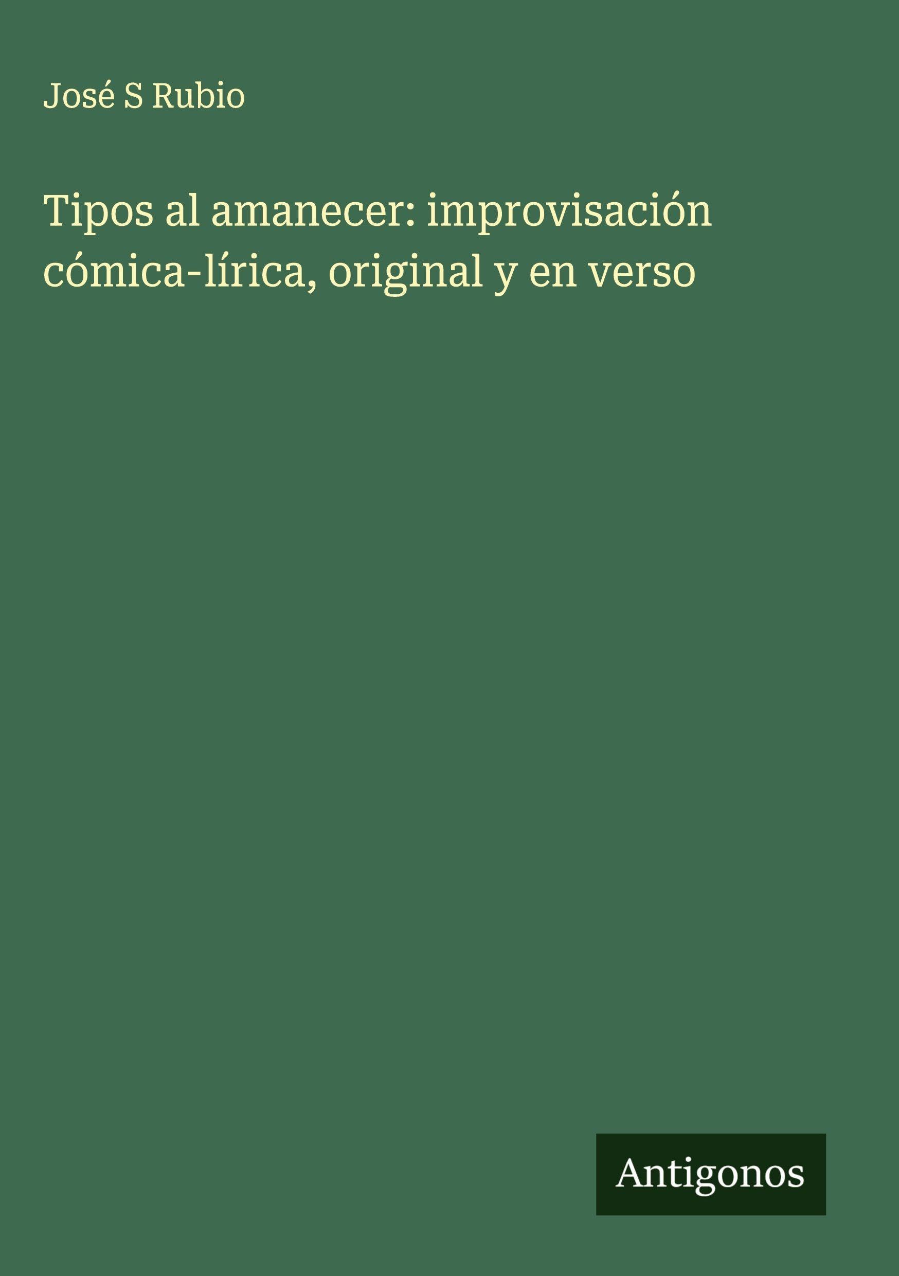 Tipos al amanecer: improvisación cómica-lírica, original y en verso Classics