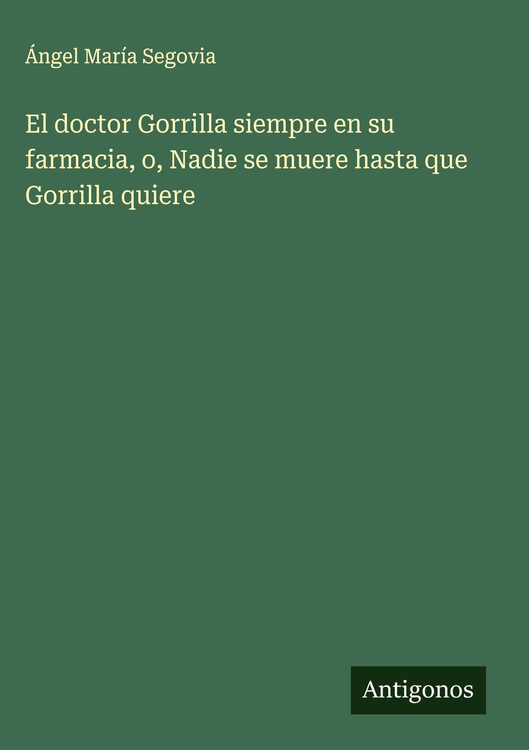 El doctor Gorrilla siempre en su farmacia, o, Nadie se muere hasta que Gorrilla quiere Classics