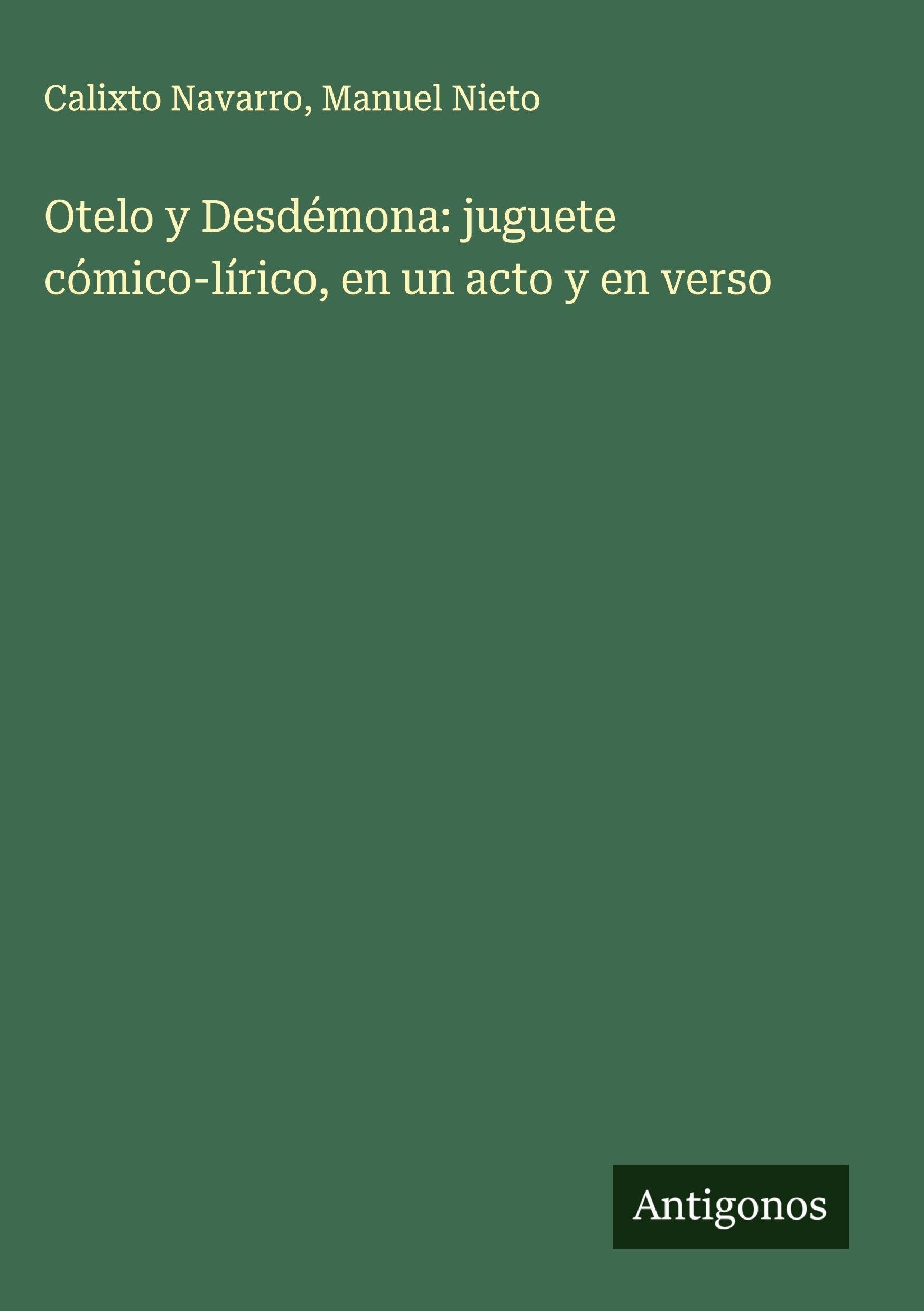 Otelo y Desdémona: juguete cómico-lírico, en un acto y en verso Classics