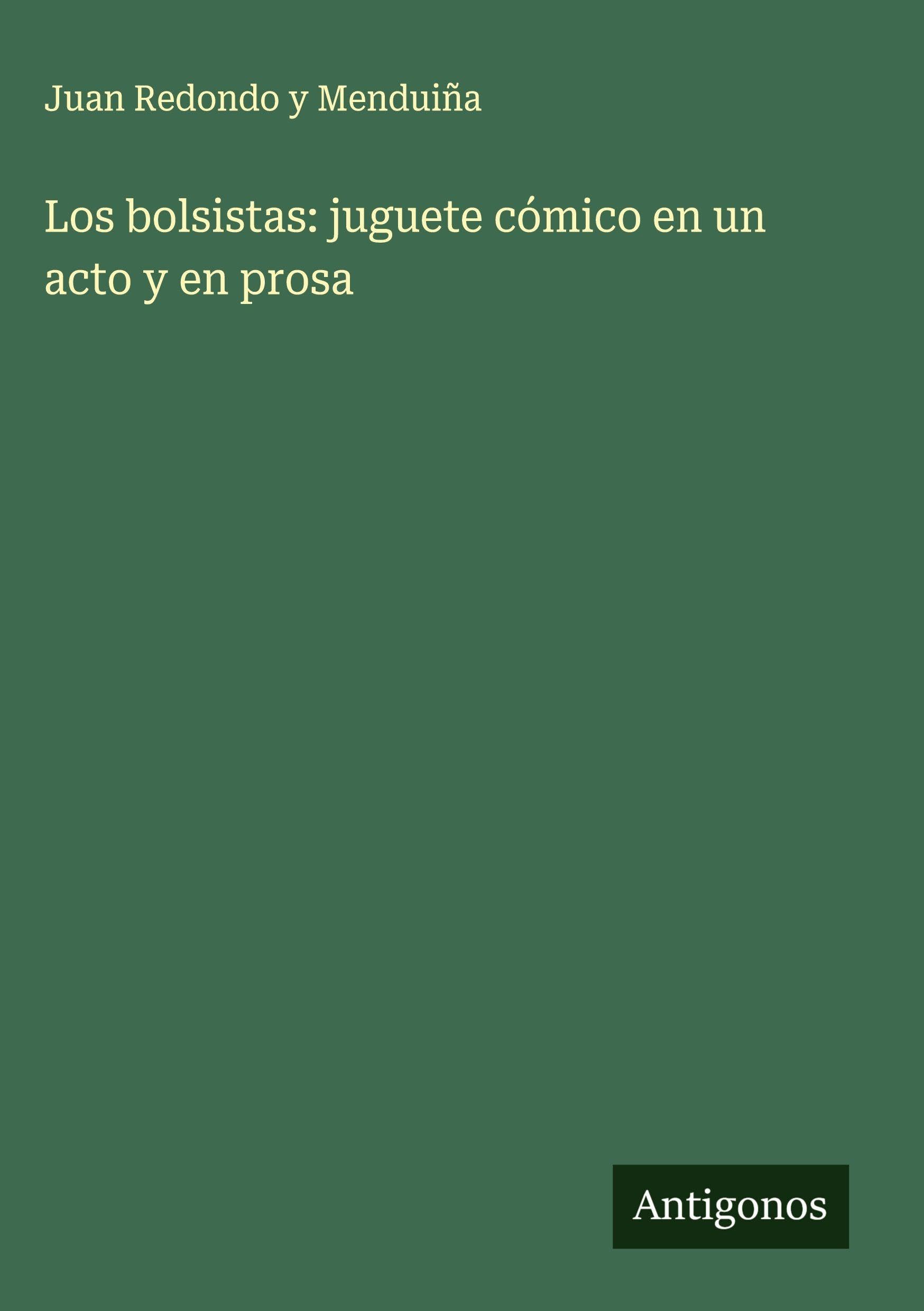 Los bolsistas: juguete cómico en un acto y en prosa Classics