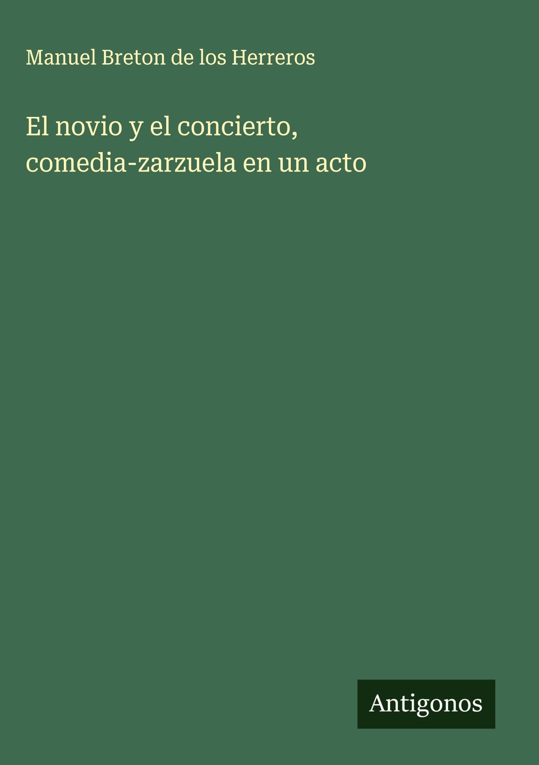 El novio y el concierto, comedia-zarzuela en un acto Classics