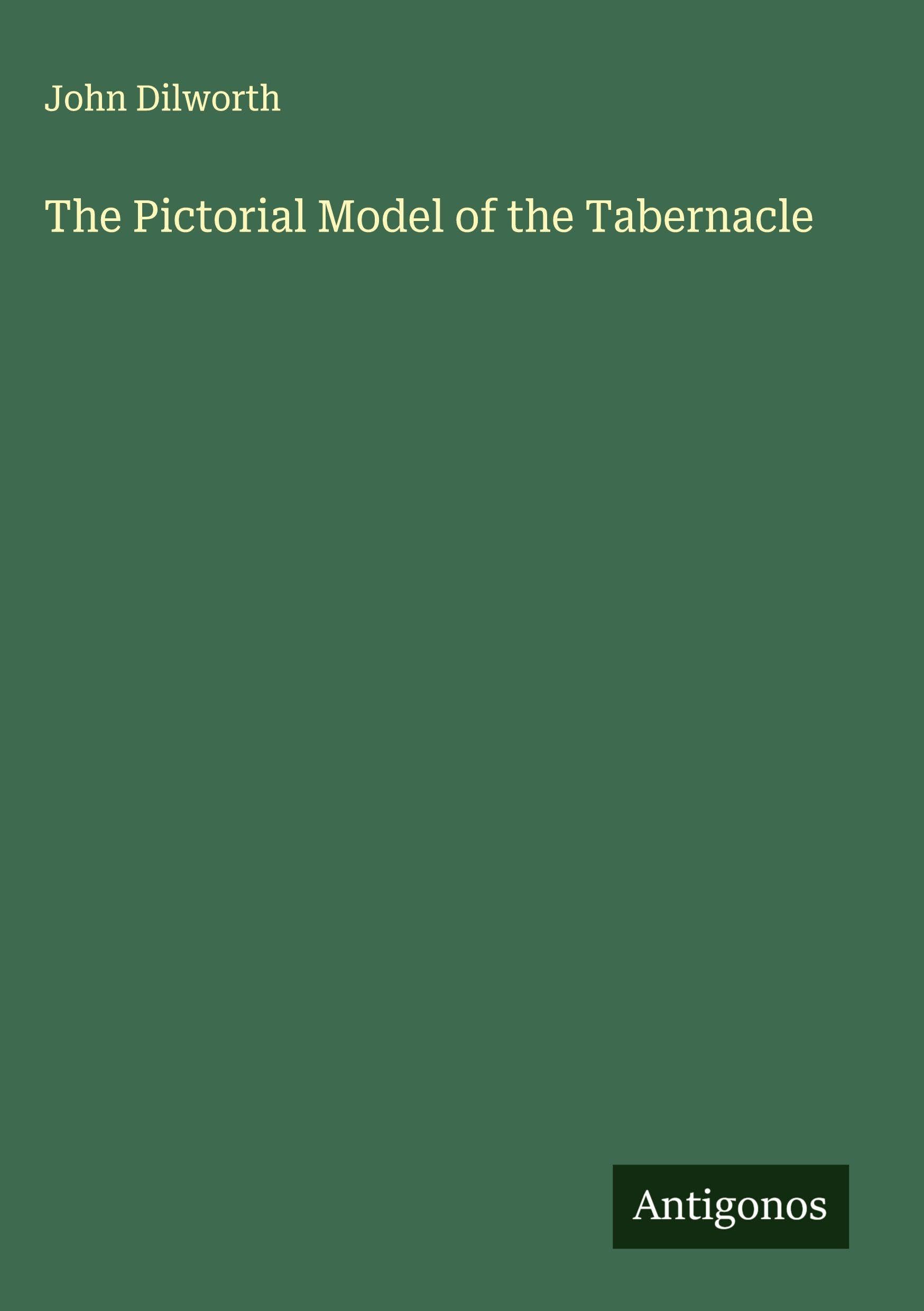 The Pictorial Model of the Tabernacle Classics