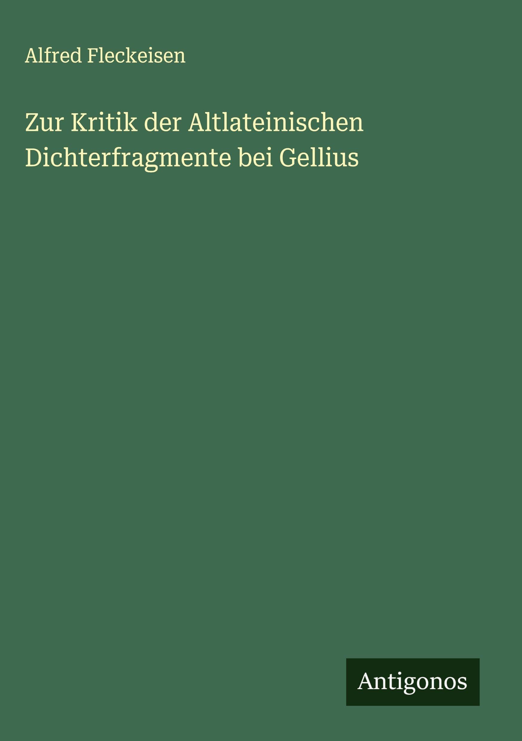 Zur Kritik der Altlateinischen Dichterfragmente bei Gellius Classics