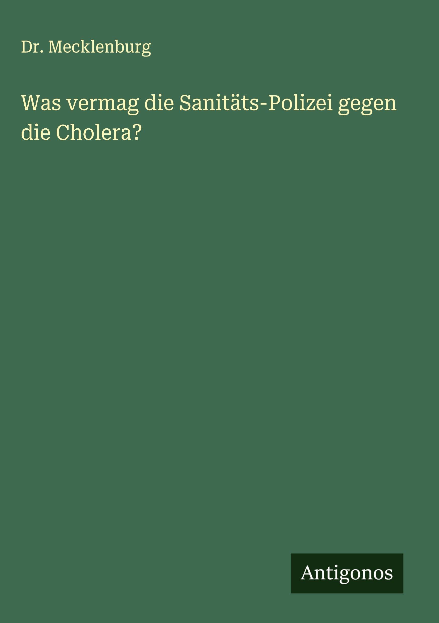 Was vermag die Sanitäts-Polizei gegen die Cholera? Classics