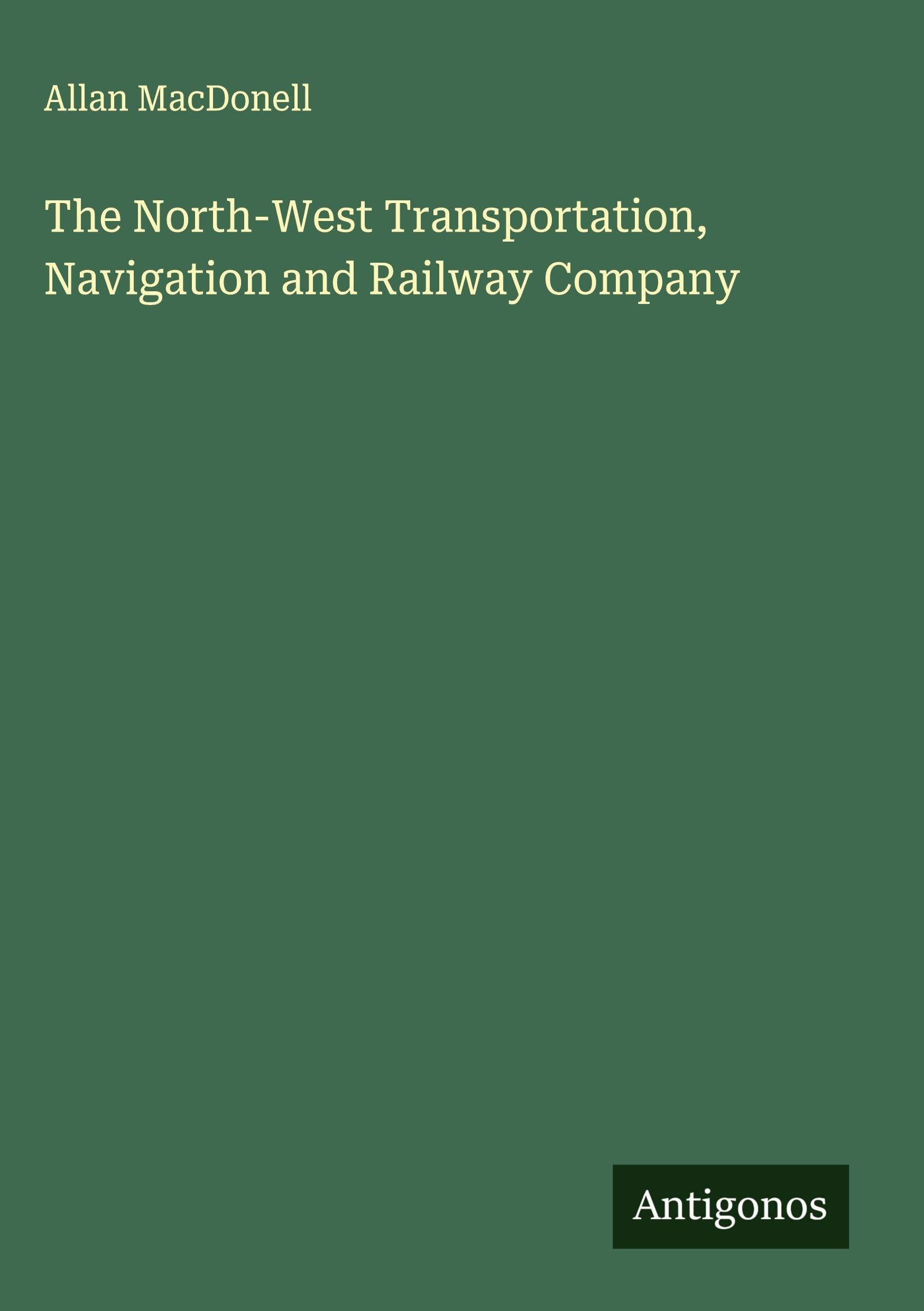The North-West Transportation, Navigation and Railway Company Classics