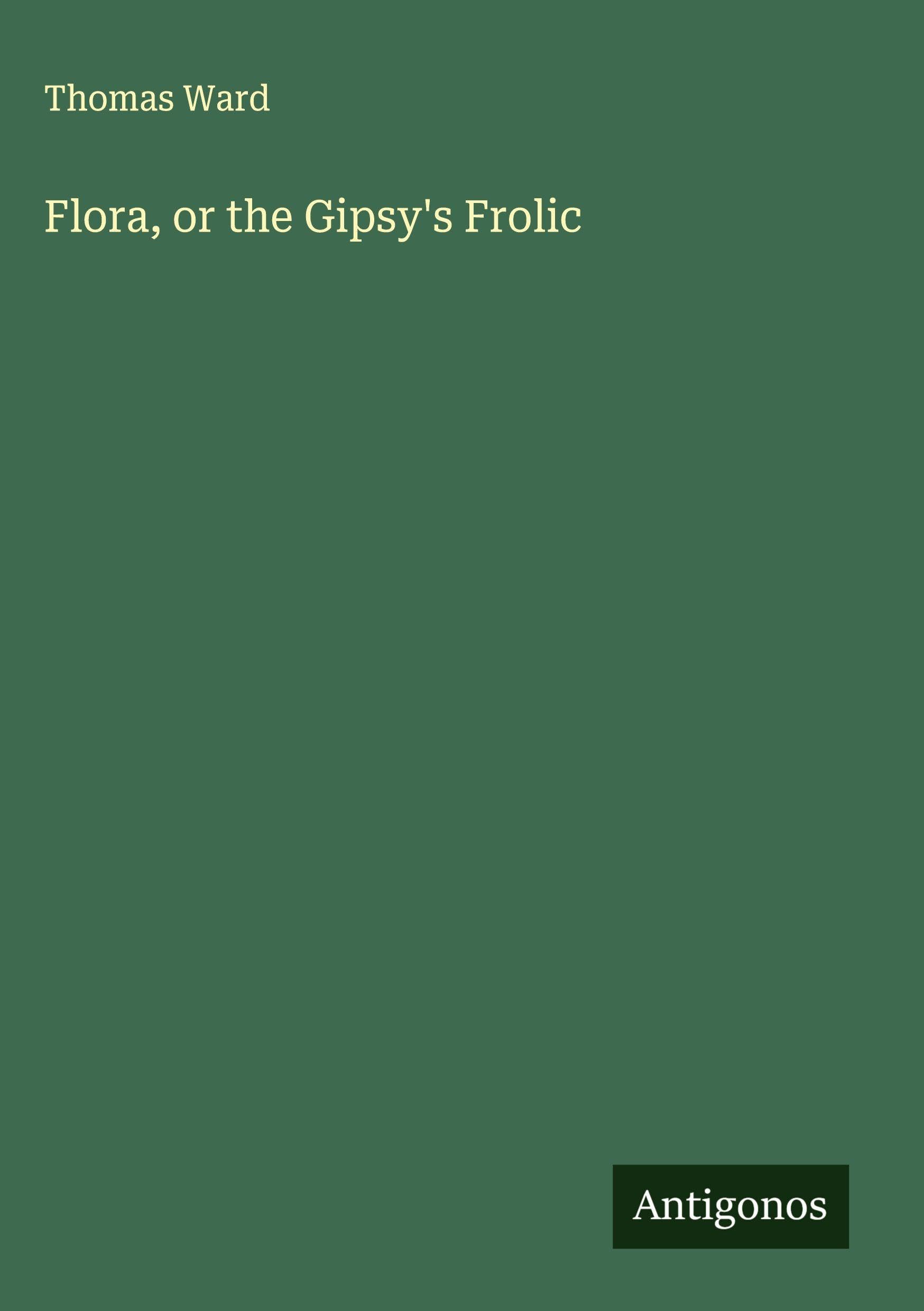 Flora, or the Gipsy's Frolic Classics
