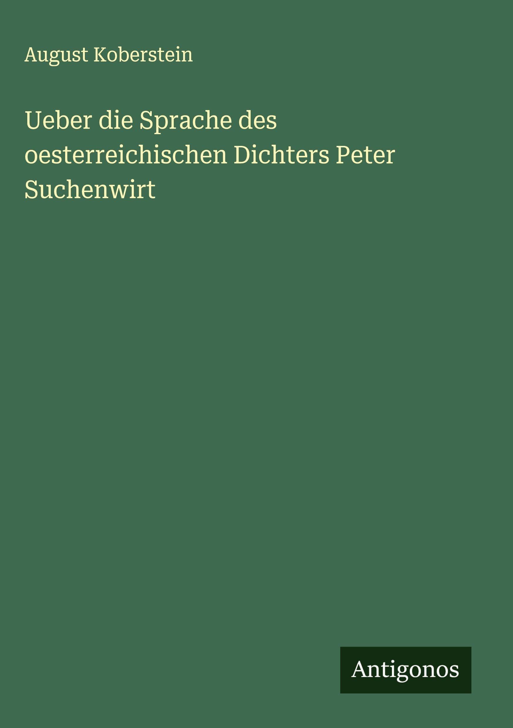 Ueber die Sprache des oesterreichischen Dichters Peter Suchenwirt Classics