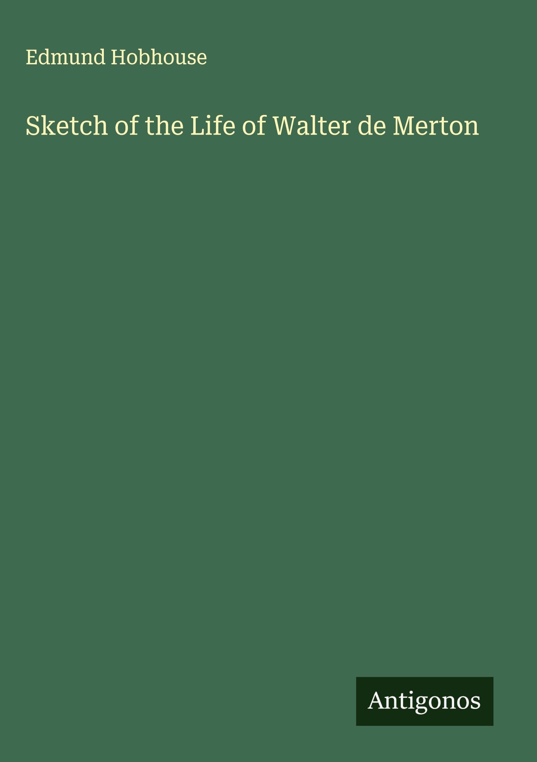 Sketch of the Life of Walter de Merton Classics