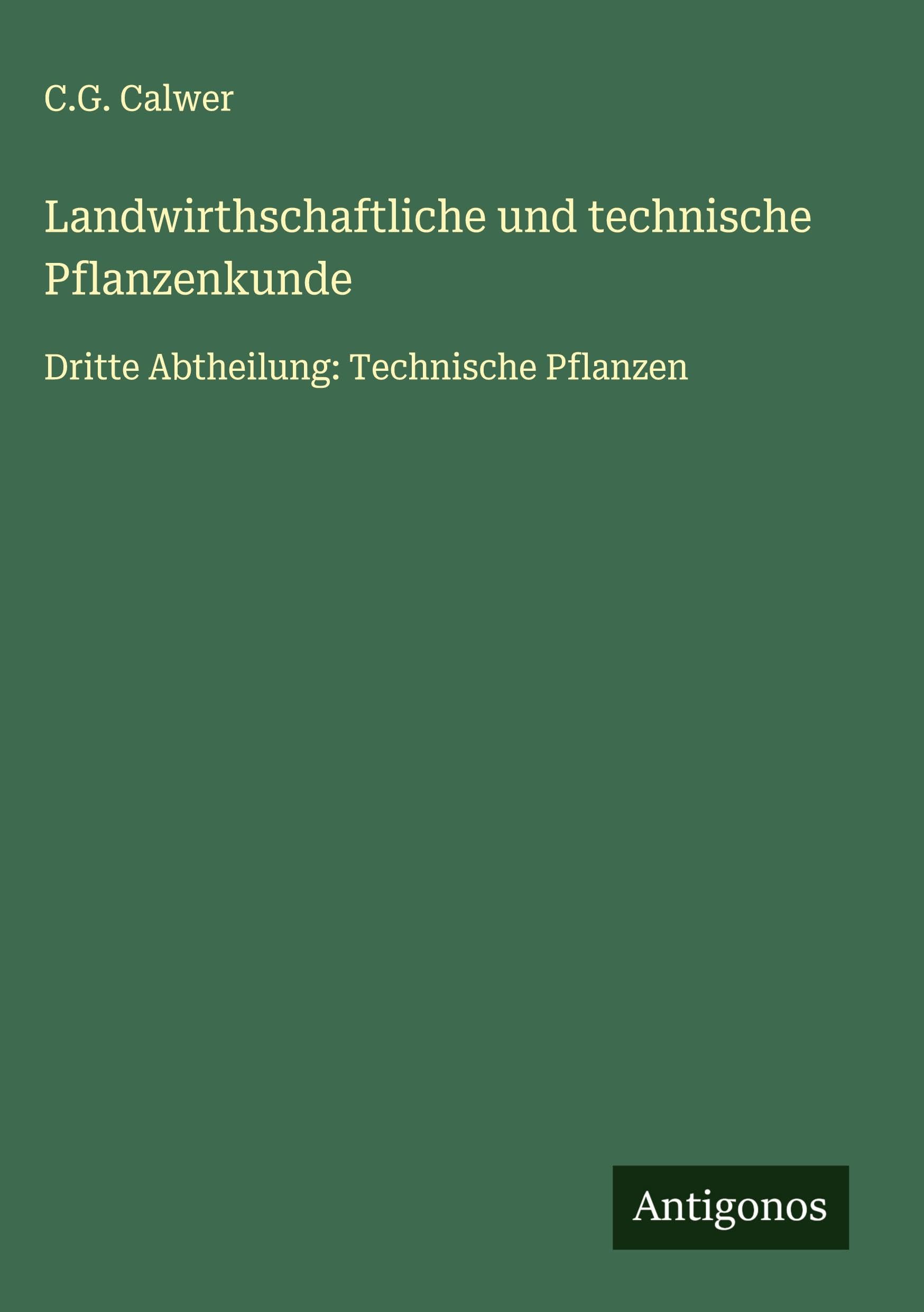 Landwirthschaftliche und technische Pflanzenkunde Classics