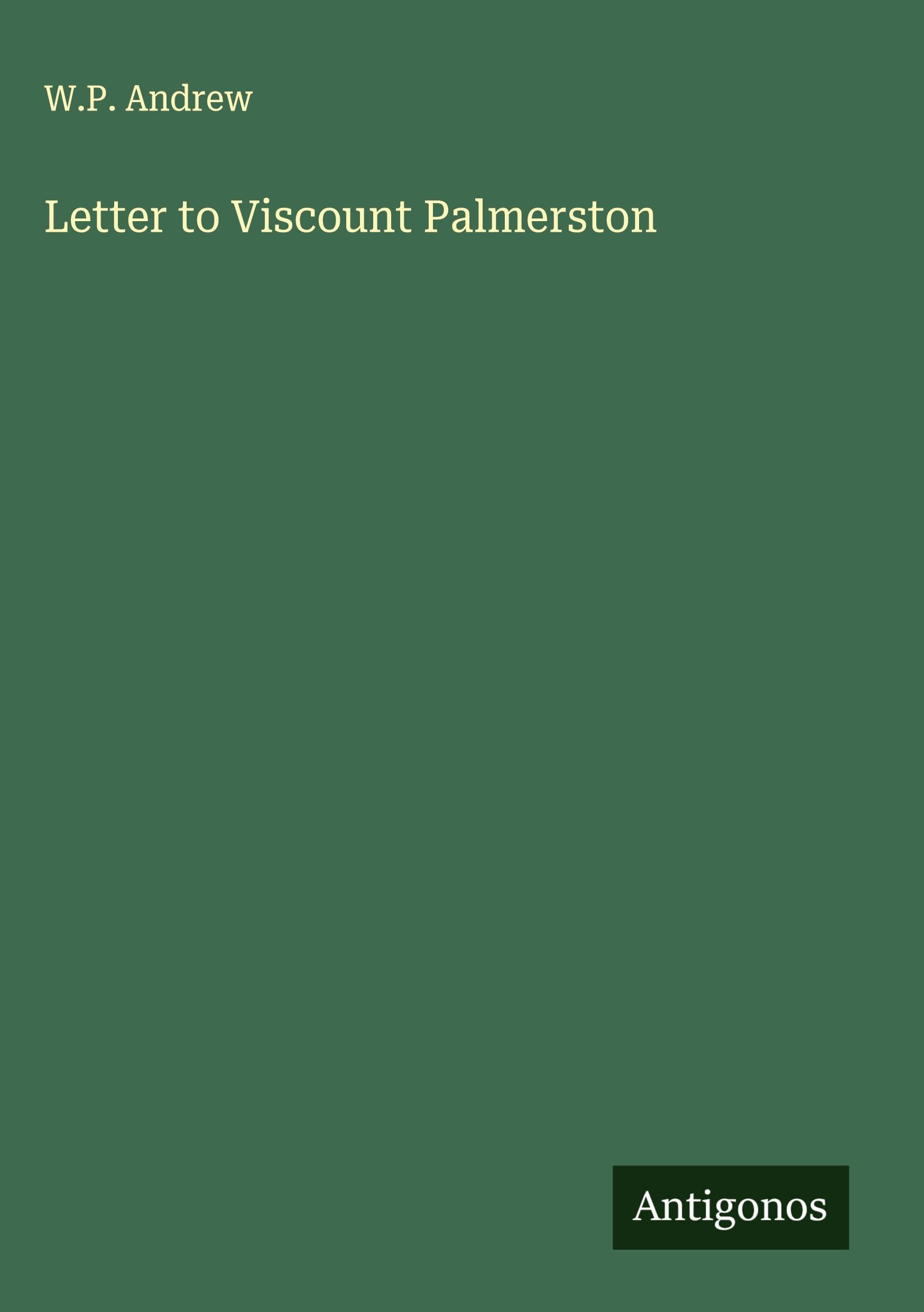 Letter to Viscount Palmerston Classics