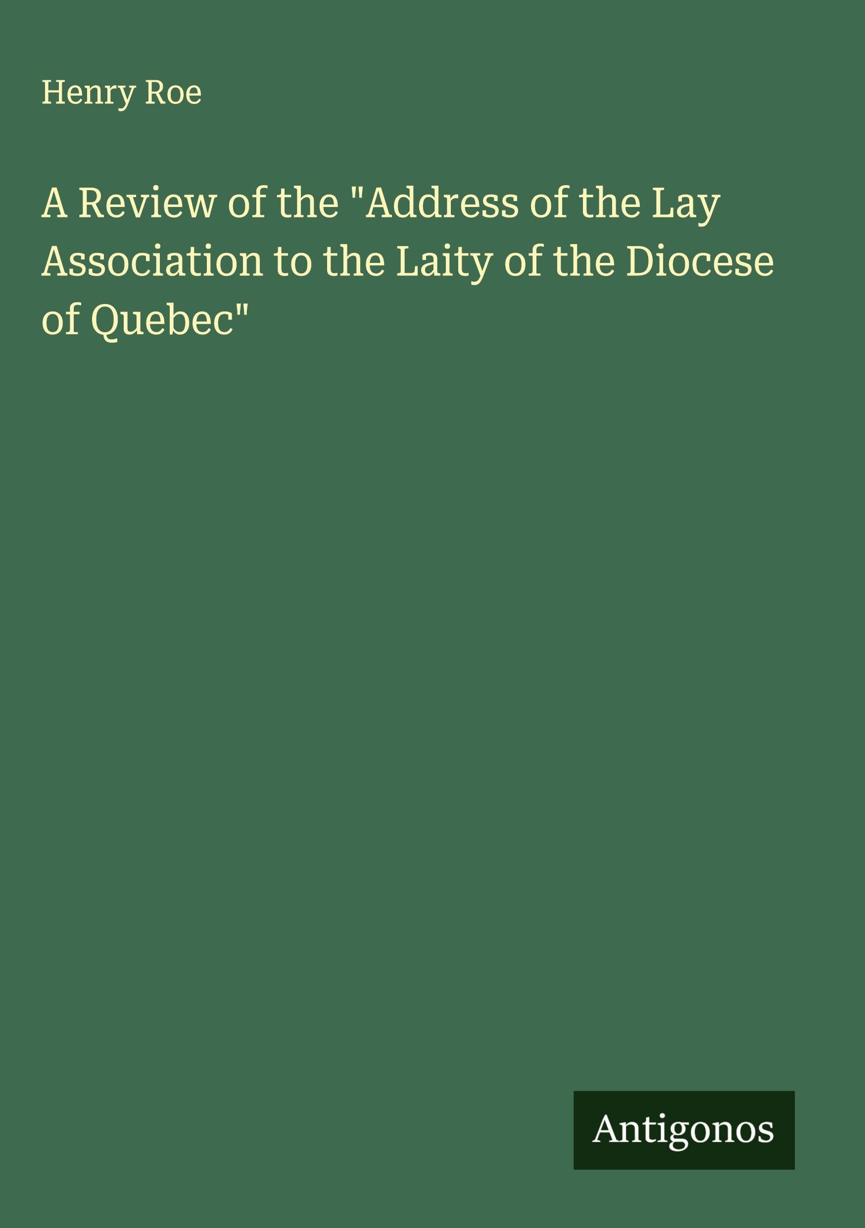 A Review of the "Address of the Lay Association to the Laity of the Diocese of Quebec" Classics