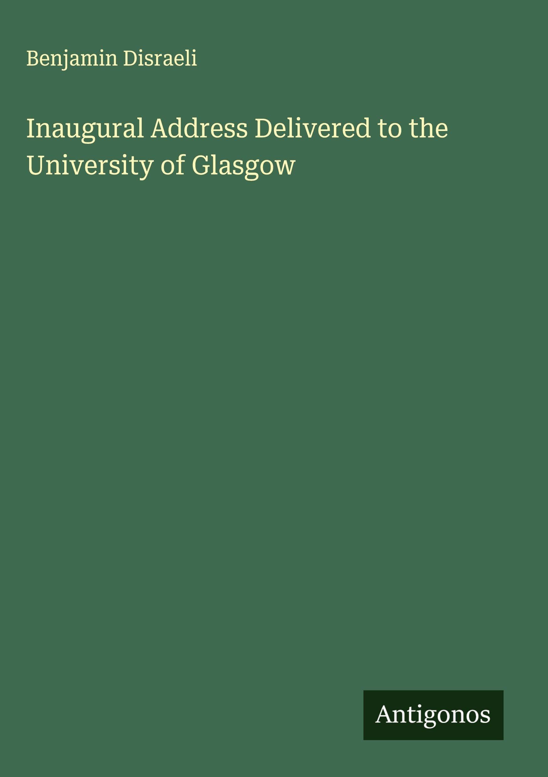 Inaugural Address Delivered to the University of Glasgow Classics